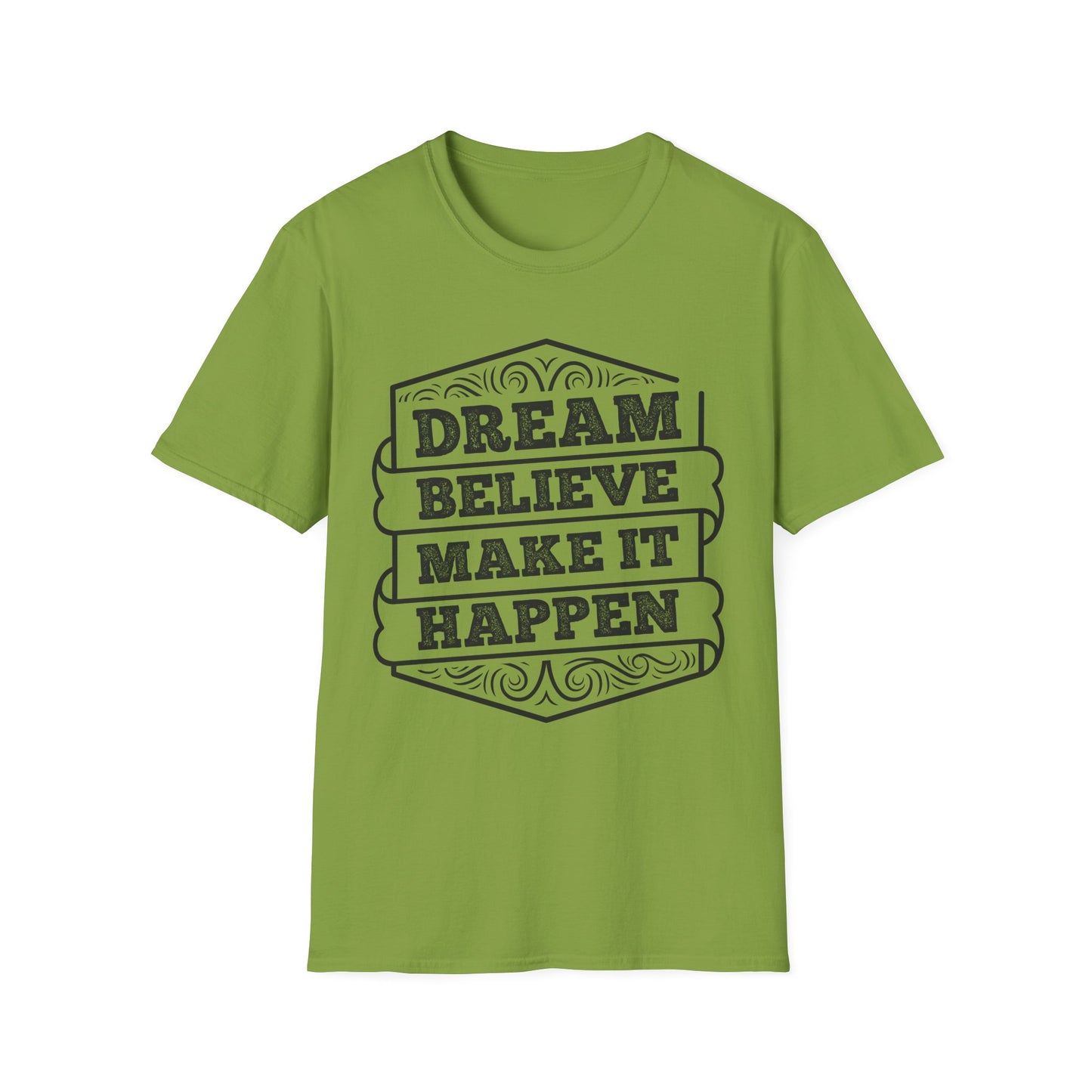 Dream Believe Make It Happen Unisex Softstyle T-Shirt