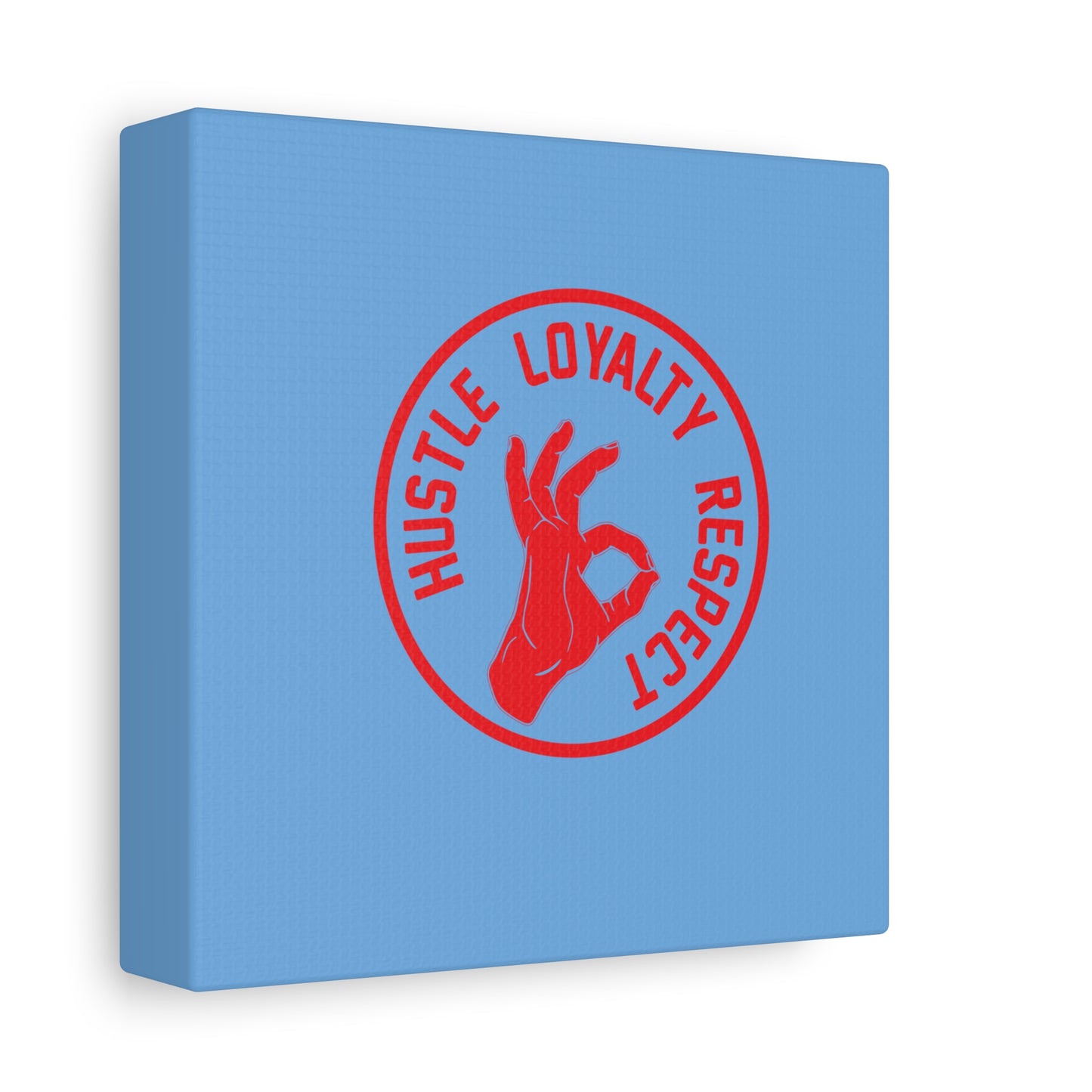Hustle Loyalty Respect Matte Canvas, Stretched, 1.25"