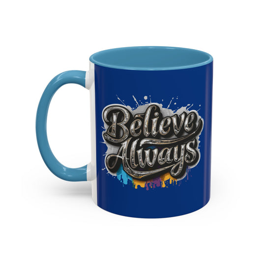 Believe Always Accent Coffee Mug (11, 15oz)