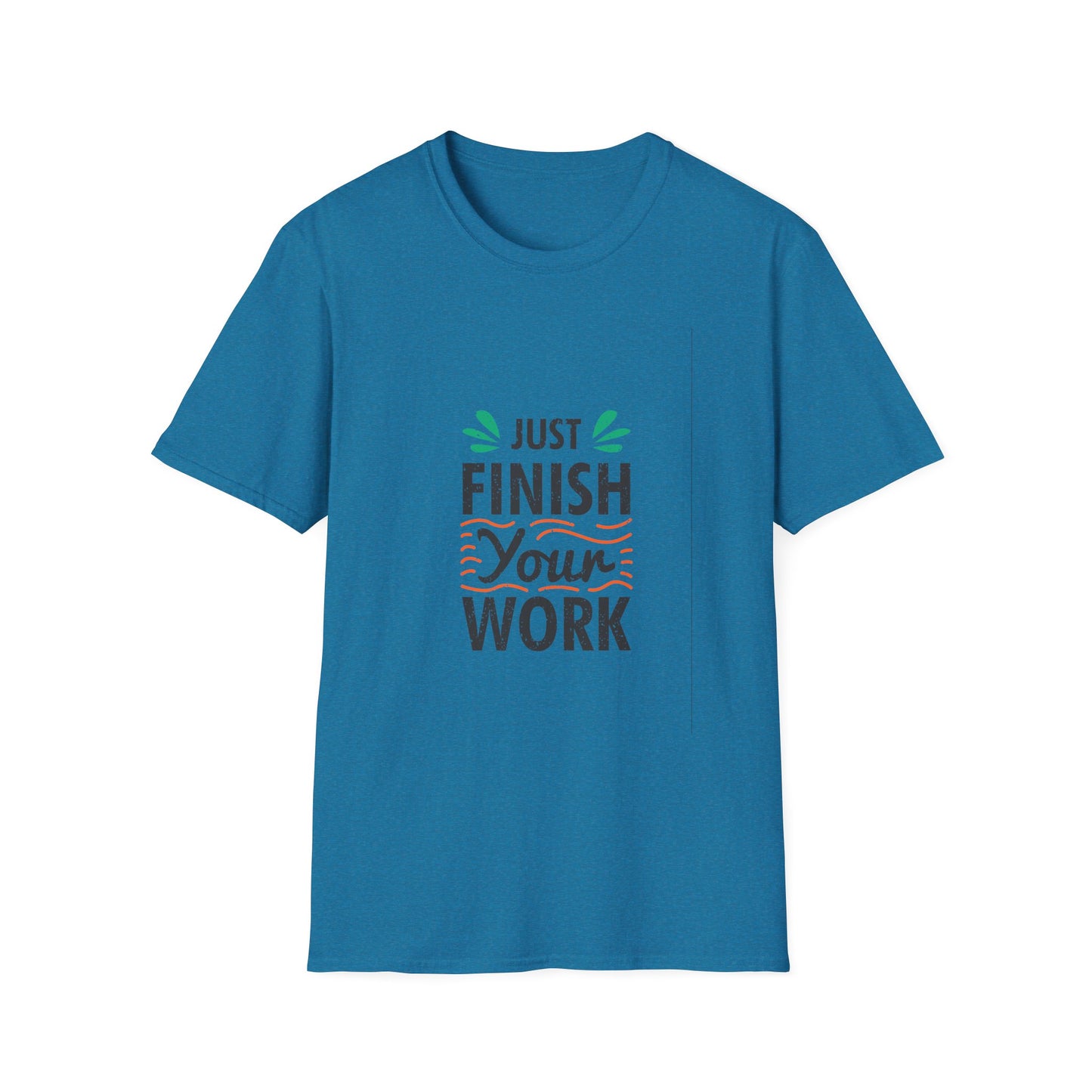 Just Finish Your Work Unisex Softstyle T-Shirt