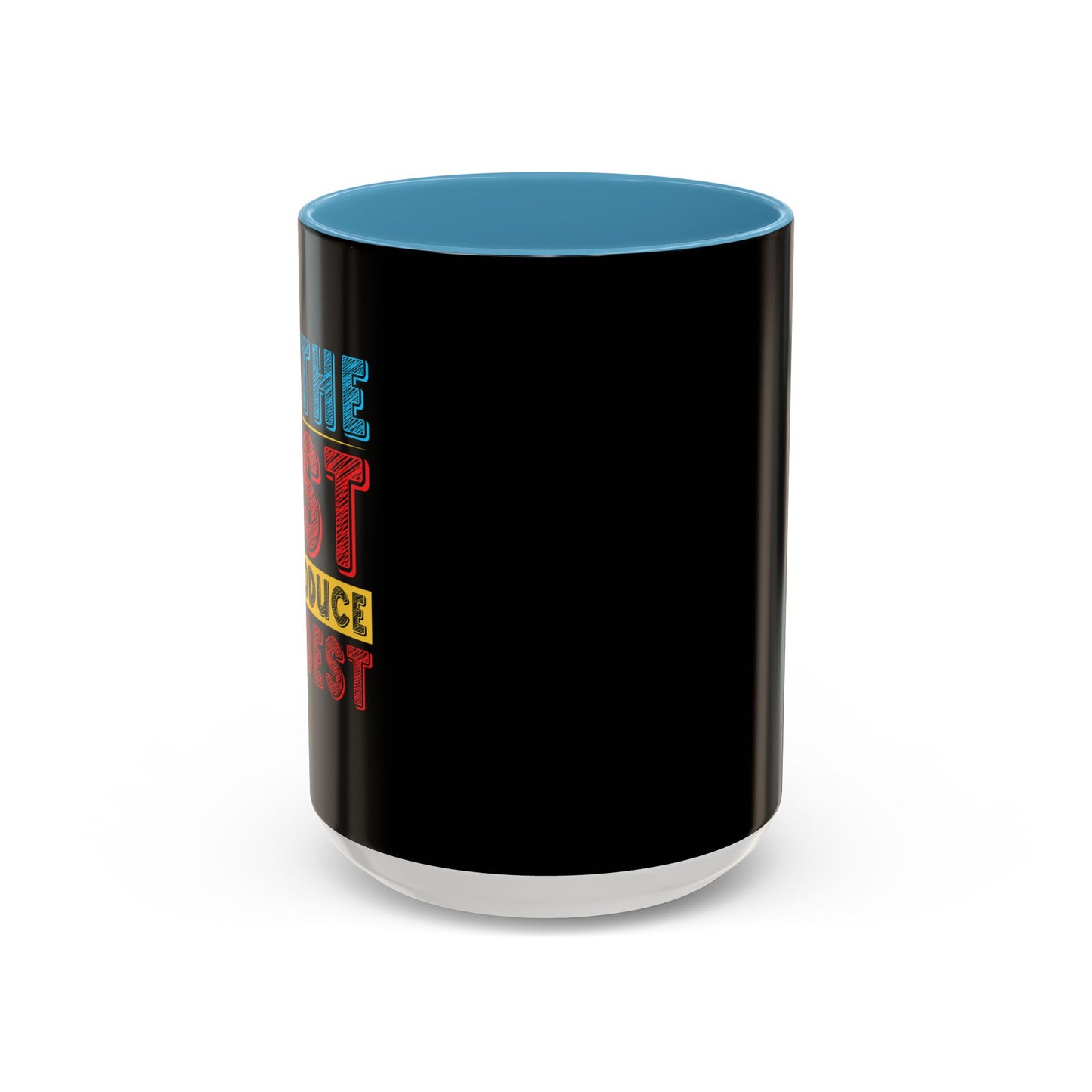 Do The Best To Produce The Best Accent Coffee Mug (11, 15oz)