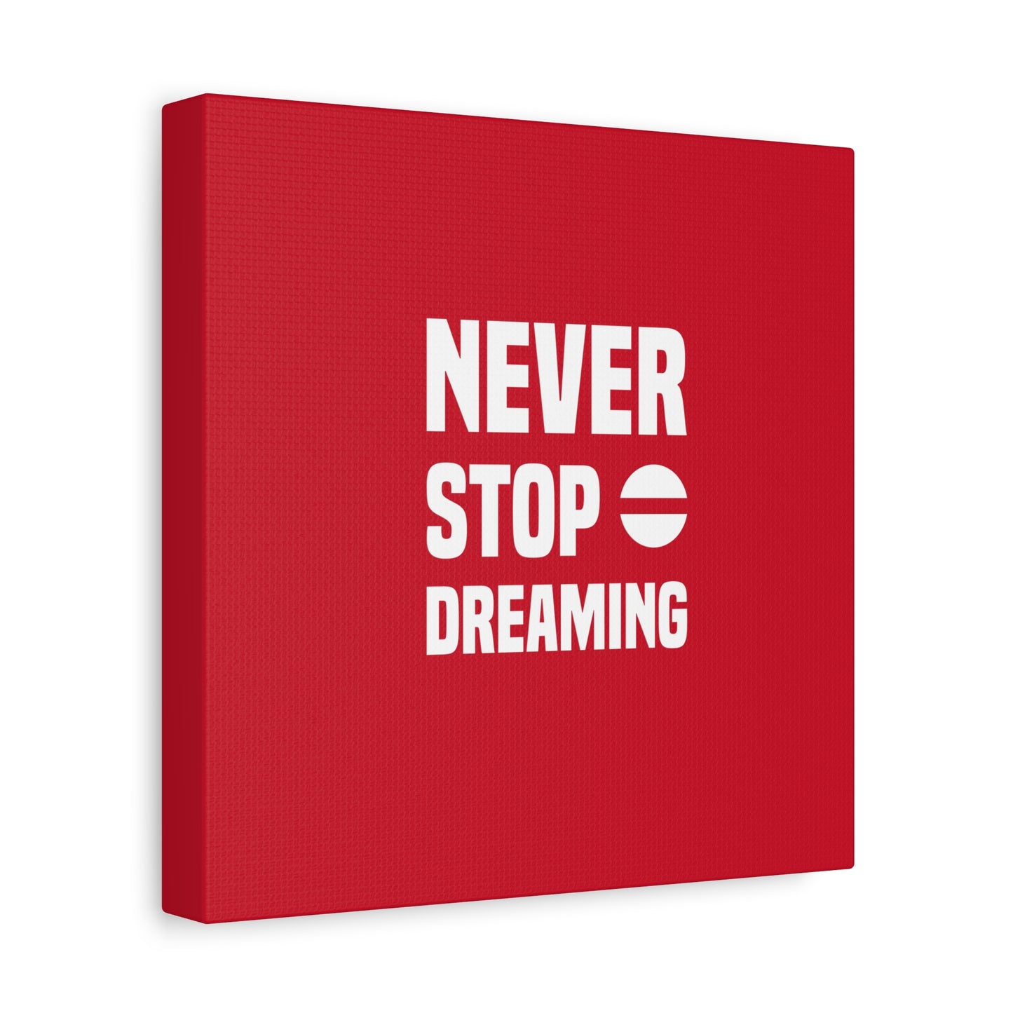 Never Stop Dreaming Matte Canvas, Stretched, 1.25"
