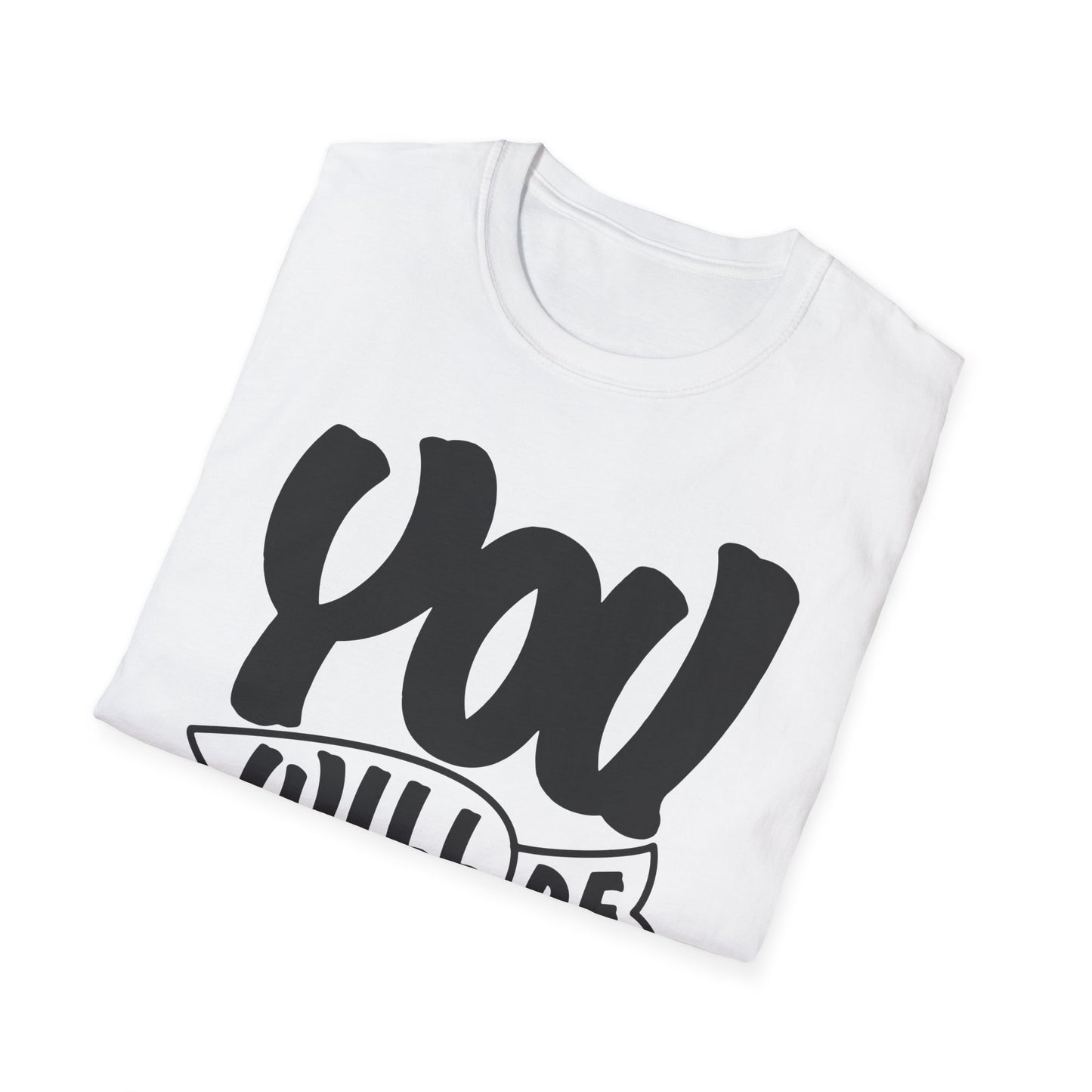 You Will Be Okay  Unisex Softstyle T-Shirt