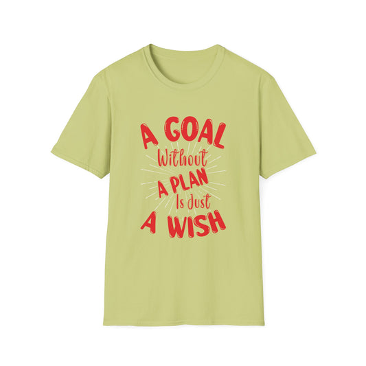 A Goal Without A Plan Is Just A Wish Unisex Softstyle T-Shirt