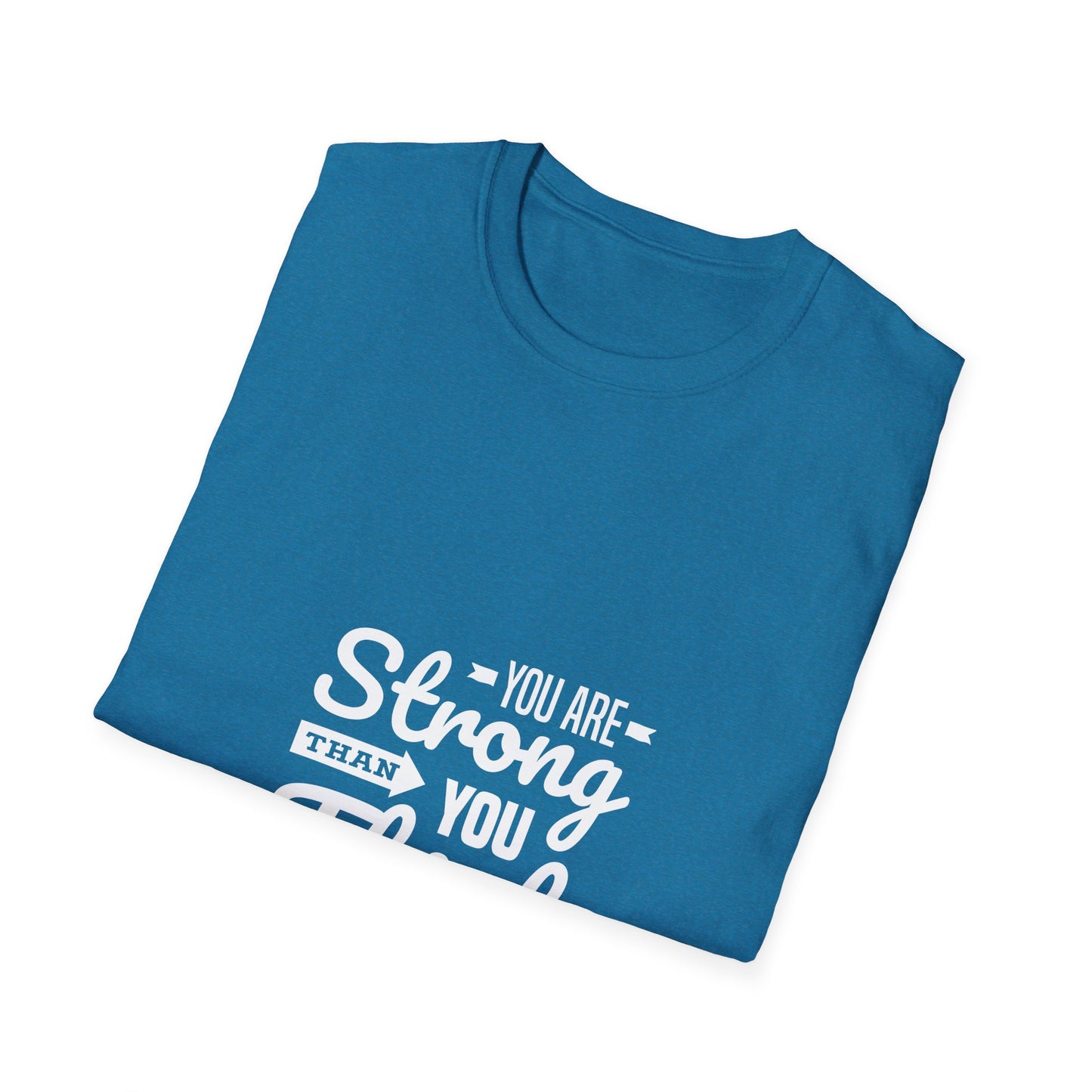You Are Strong Than You Think Unisex Softstyle T-Shirt