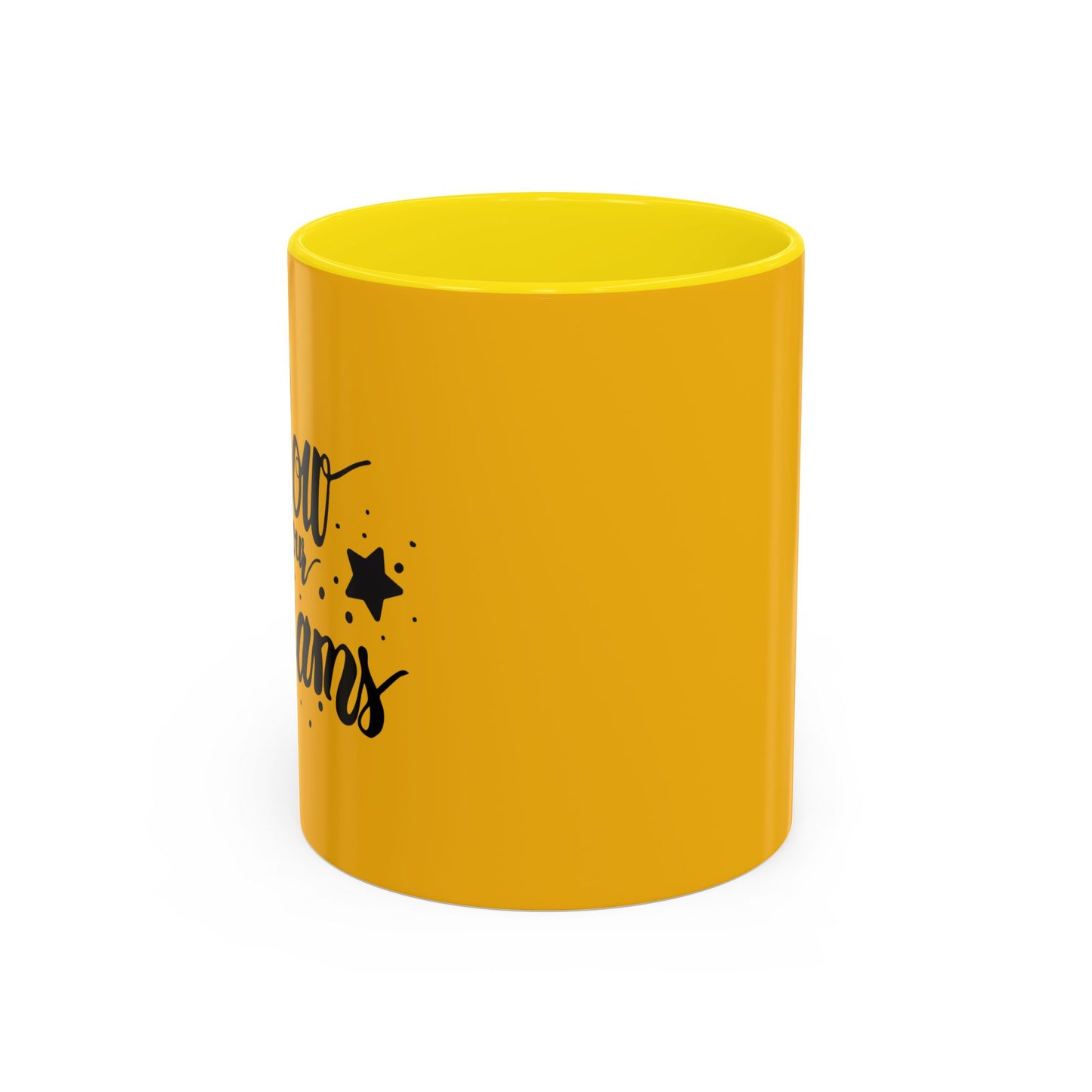 Follow Your Dreams Accent Coffee Mug (11, 15oz)