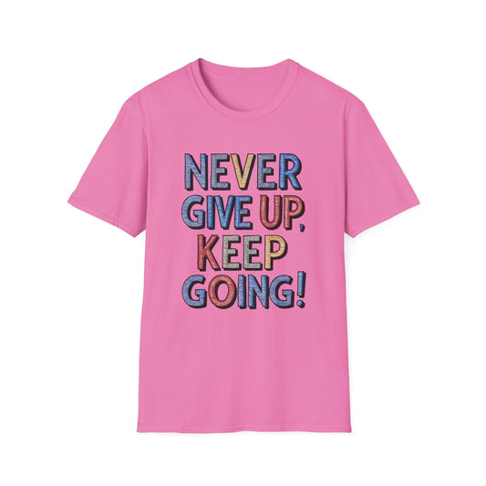Never Give Up Keep Going Unisex Softstyle T-Shirt