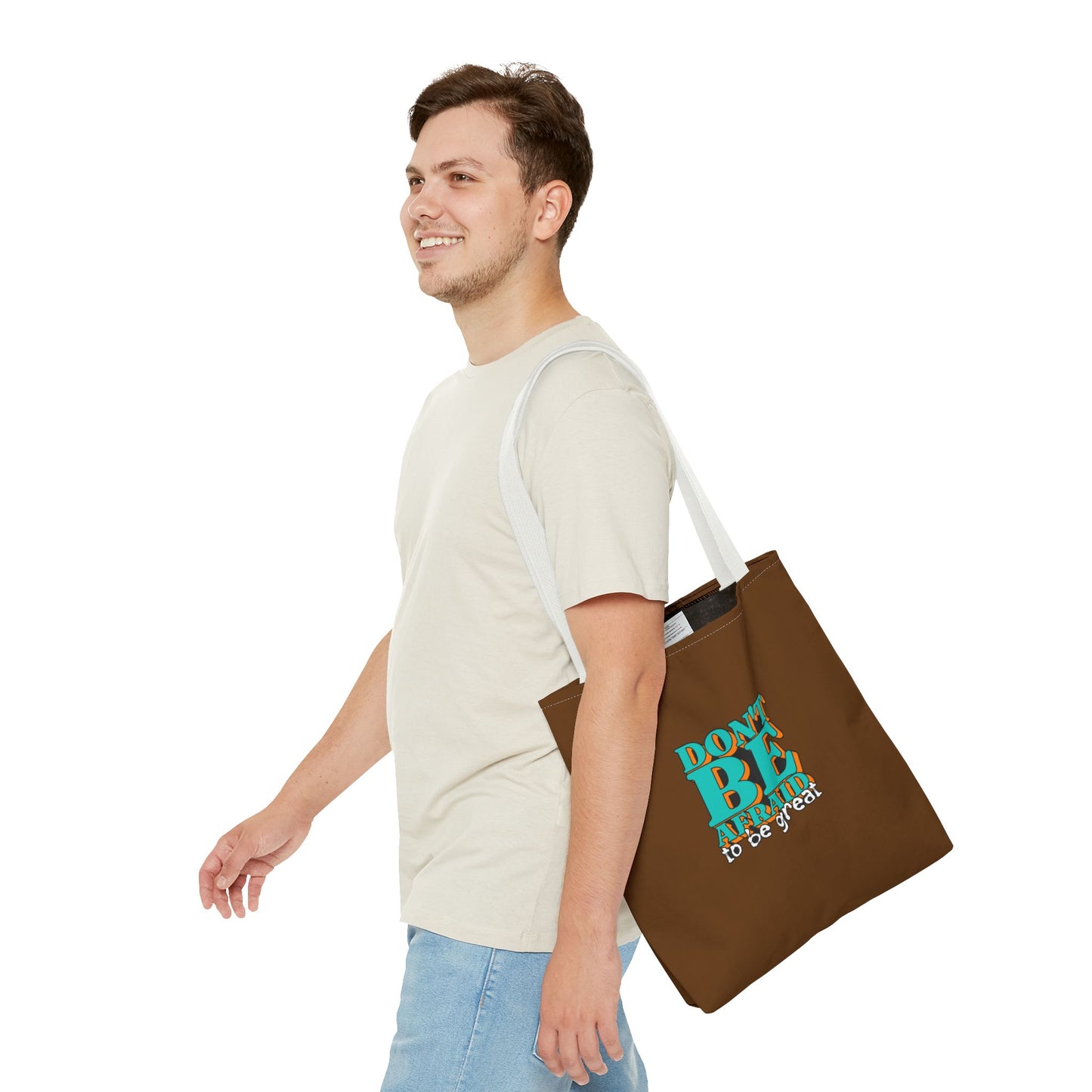 Don't Be Afraid To Be Great Tote Bag (AOP)