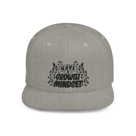 Have A Growth Mind Set Flat Bill Snapback