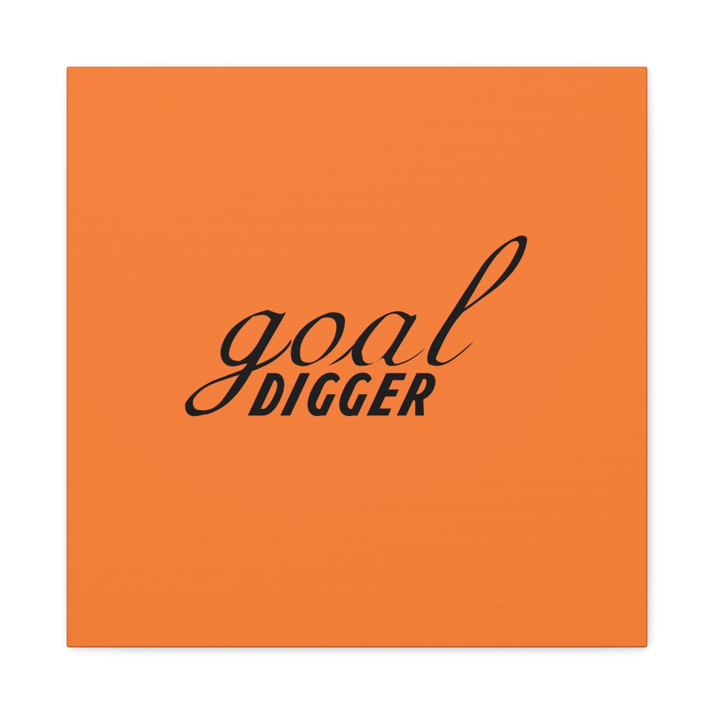 Goal Digger Matte Canvas, Stretched, 1.25"