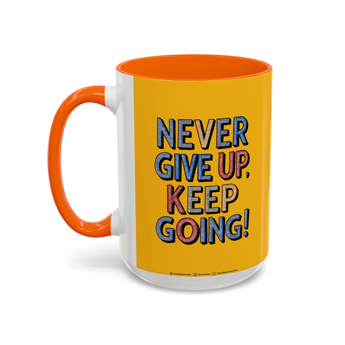 Never Give Up Keep Going Accent Coffee Mug (11, 15oz)