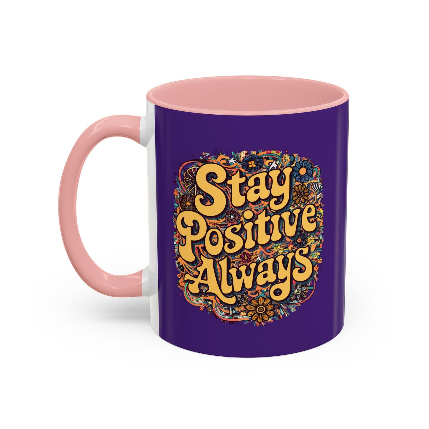 Stay Positive Always Accent Coffee Mug (11, 15oz)