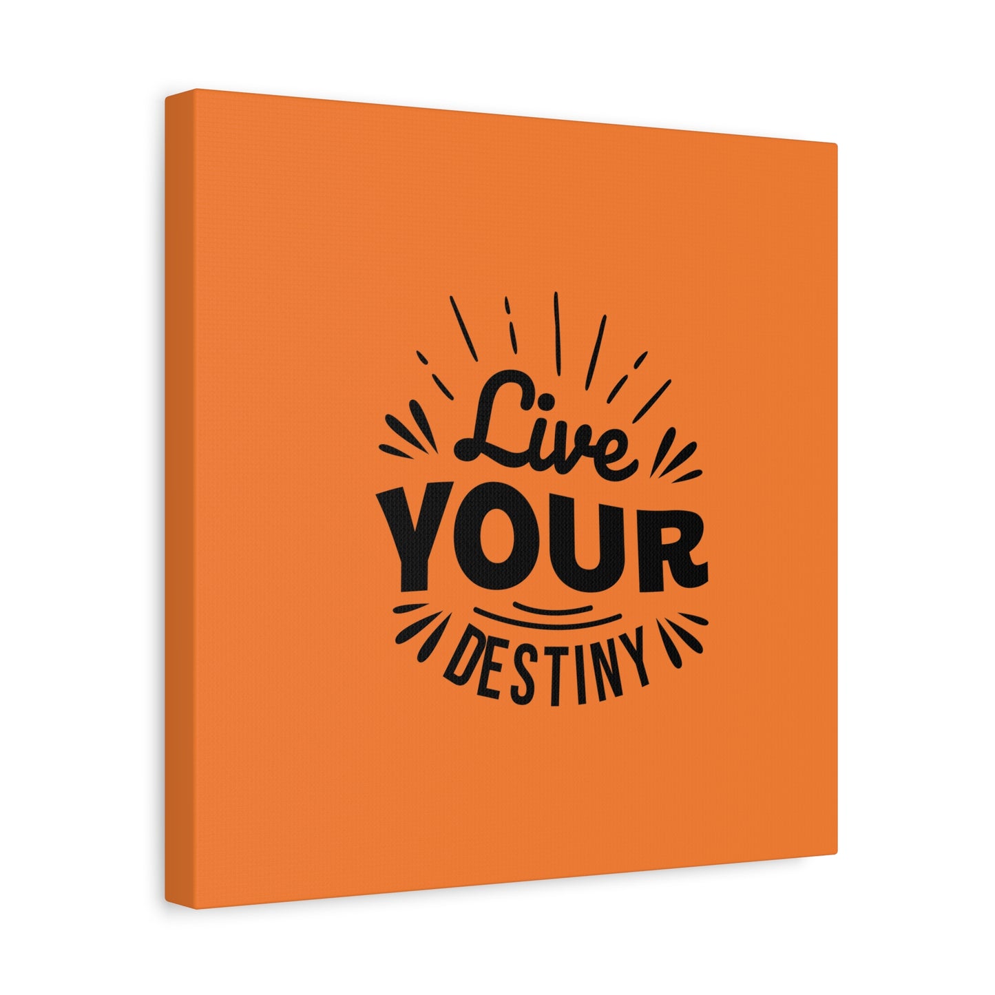 Live Your Destiny Matte Canvas, Stretched, 1.25"