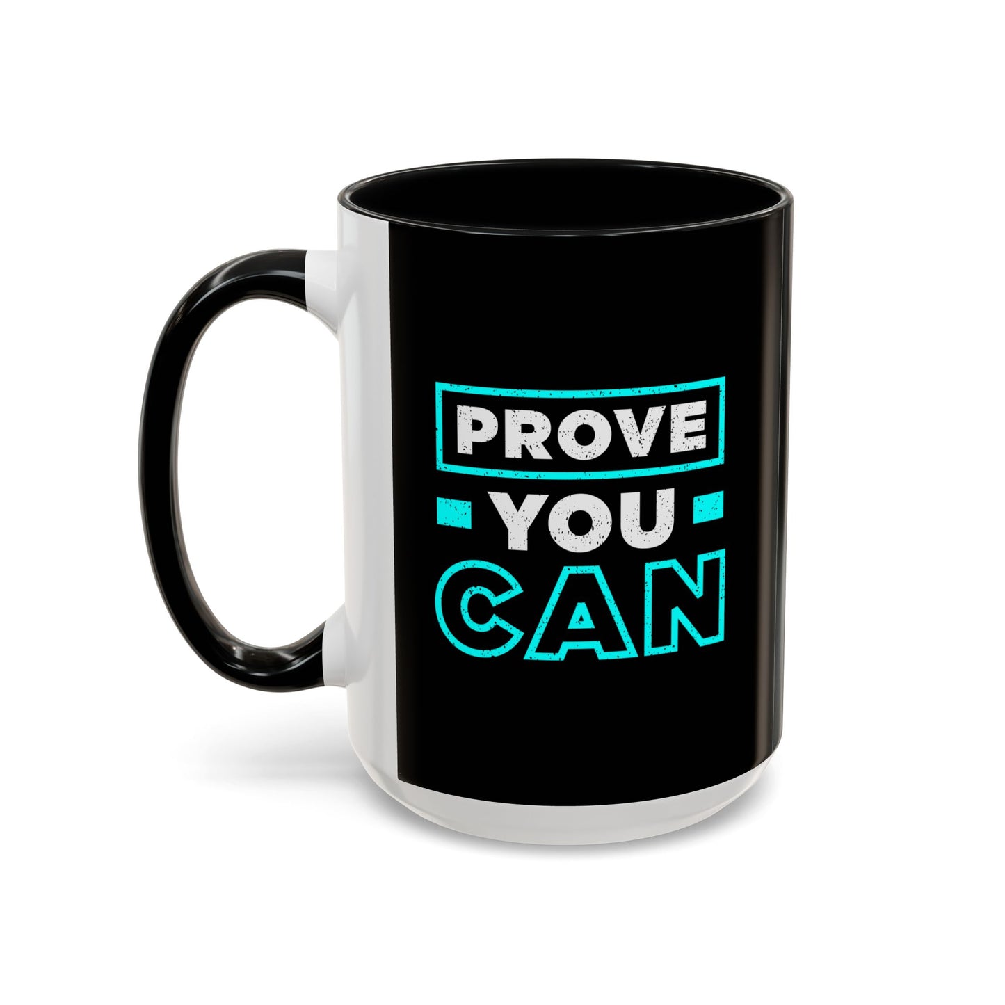 Prove You Can Accent Coffee Mug (11, 15oz)