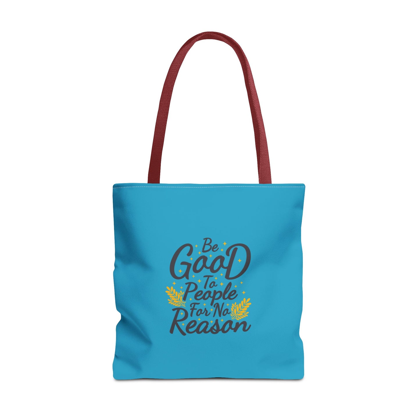 Be Good To People For No Reason Tote Bag (AOP)