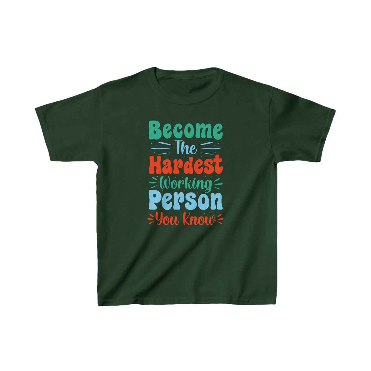 Become The Hardest Working Person You Known Kids Heavy Cotton™ Tee