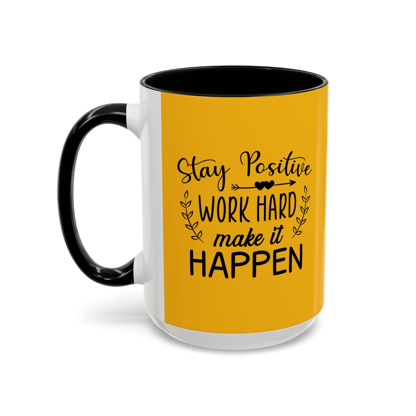 Stay Positive Work Hard Make It Happen Accent Coffee Mug (11, 15oz)