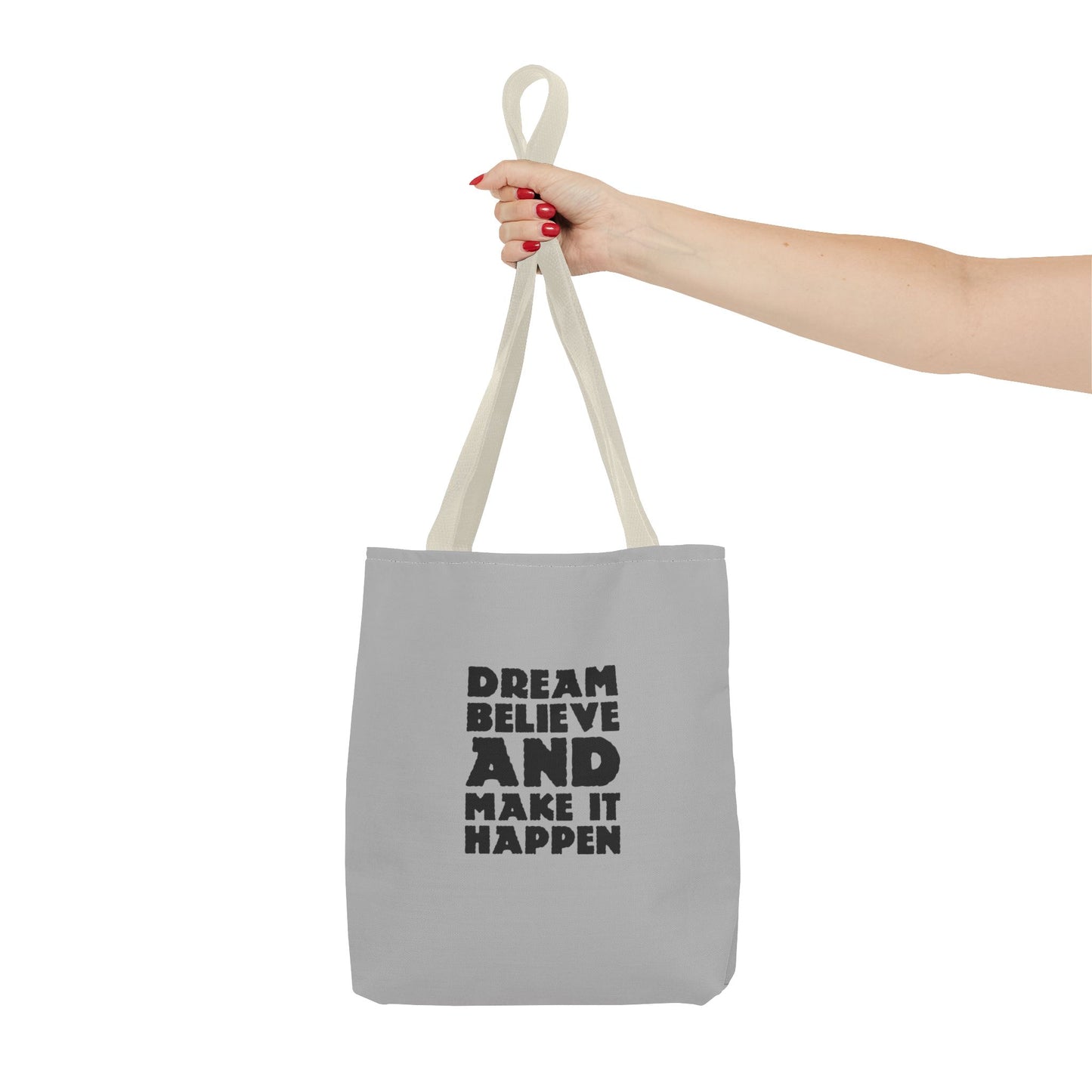 Dream Believe And Make It Happen Tote Bag (AOP)