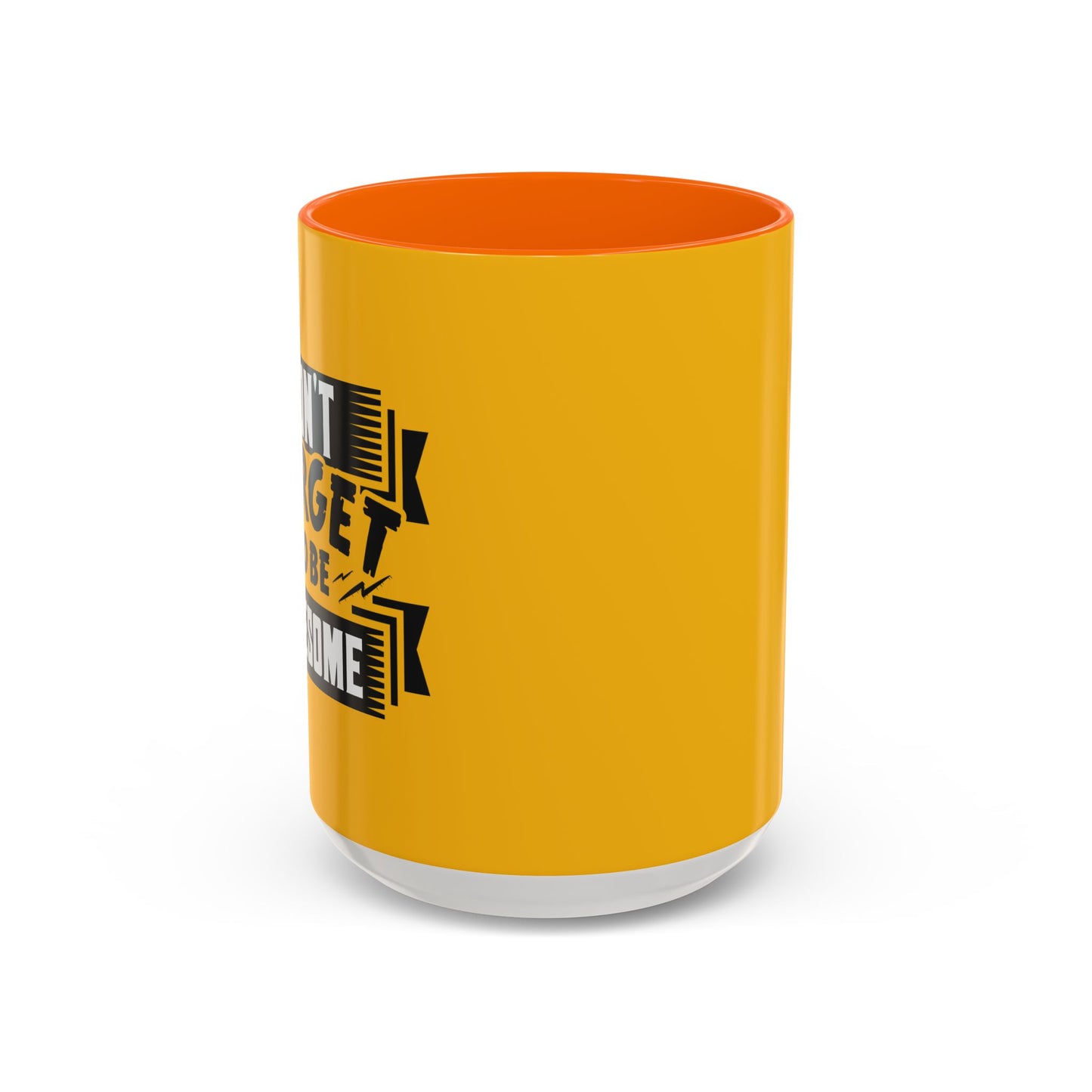 Don't Forget To Be Awesome Accent Coffee Mug (11, 15oz)