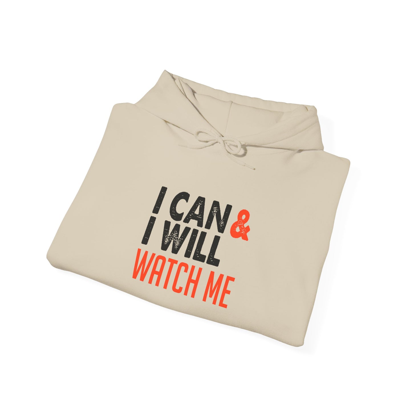 I Can & I Will Watch Me Unisex Heavy Blend™ Hooded Sweatshirt