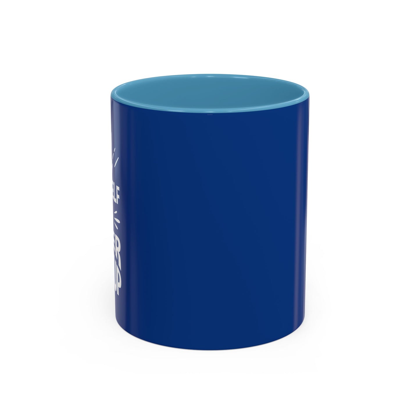 Push Yourself And Never Give Up Accent Coffee Mug (11, 15oz)