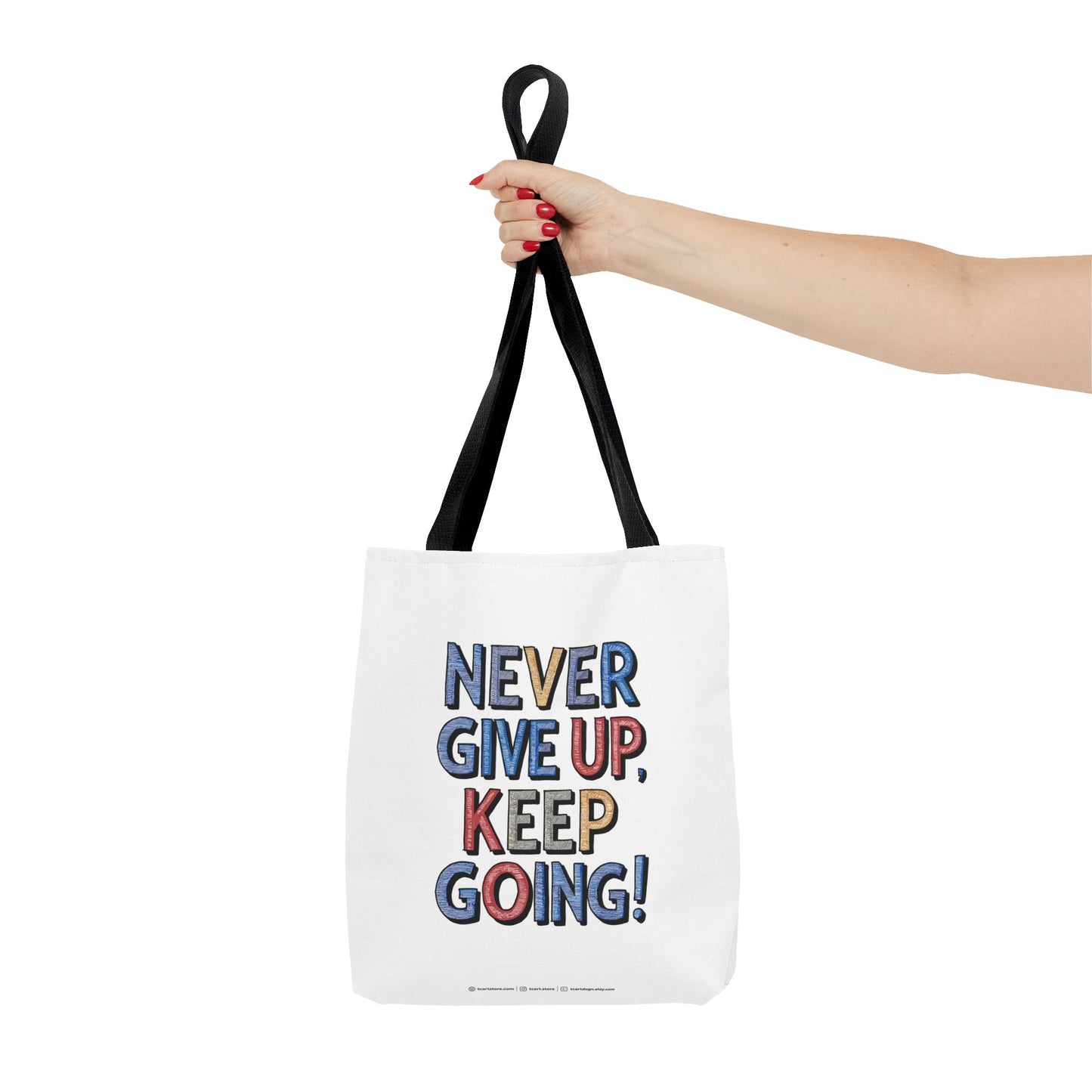 Never Give Up Keep Going Tote Bag (AOP)