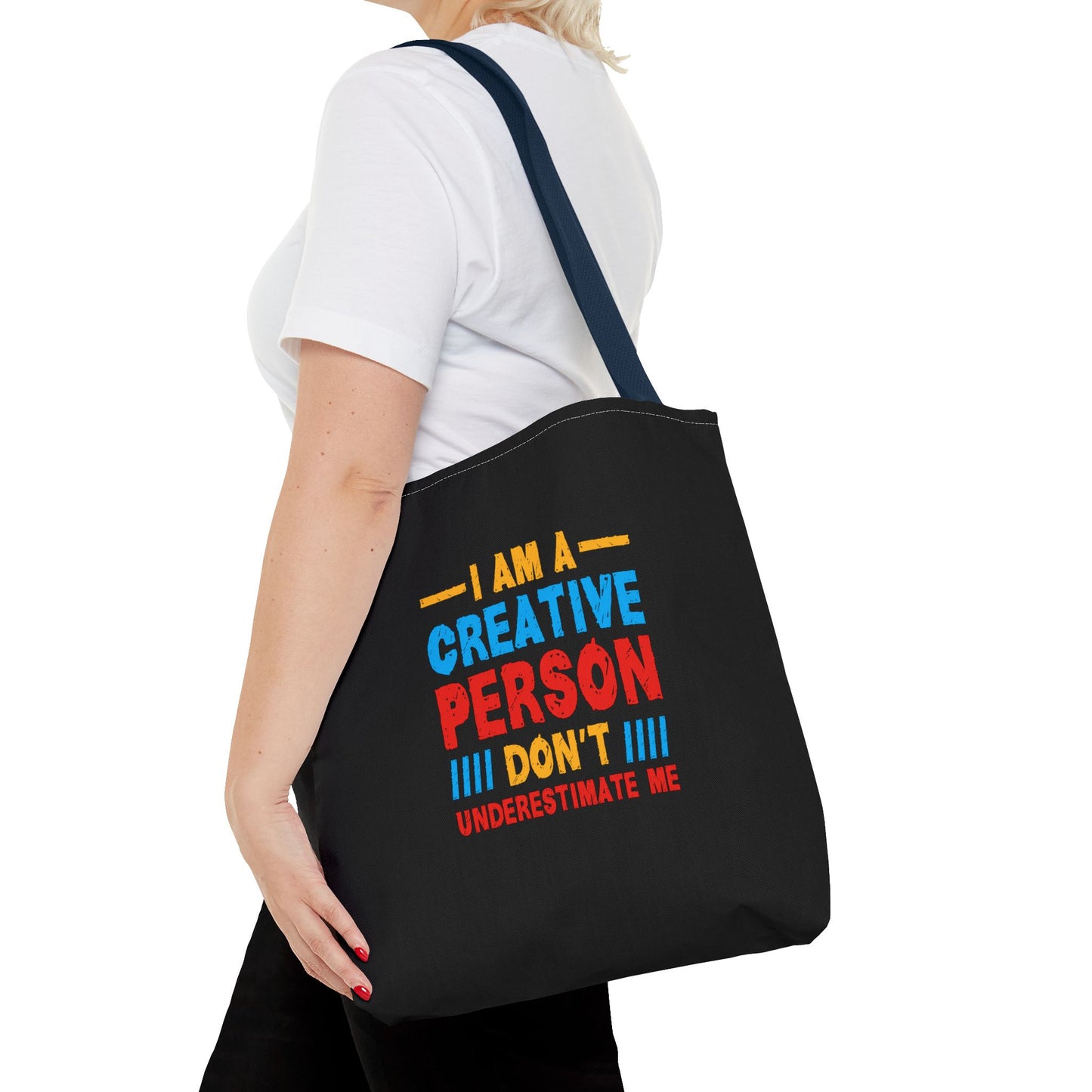 I Am A Creative Person Don't Underestimate Me Tote Bag (AOP)