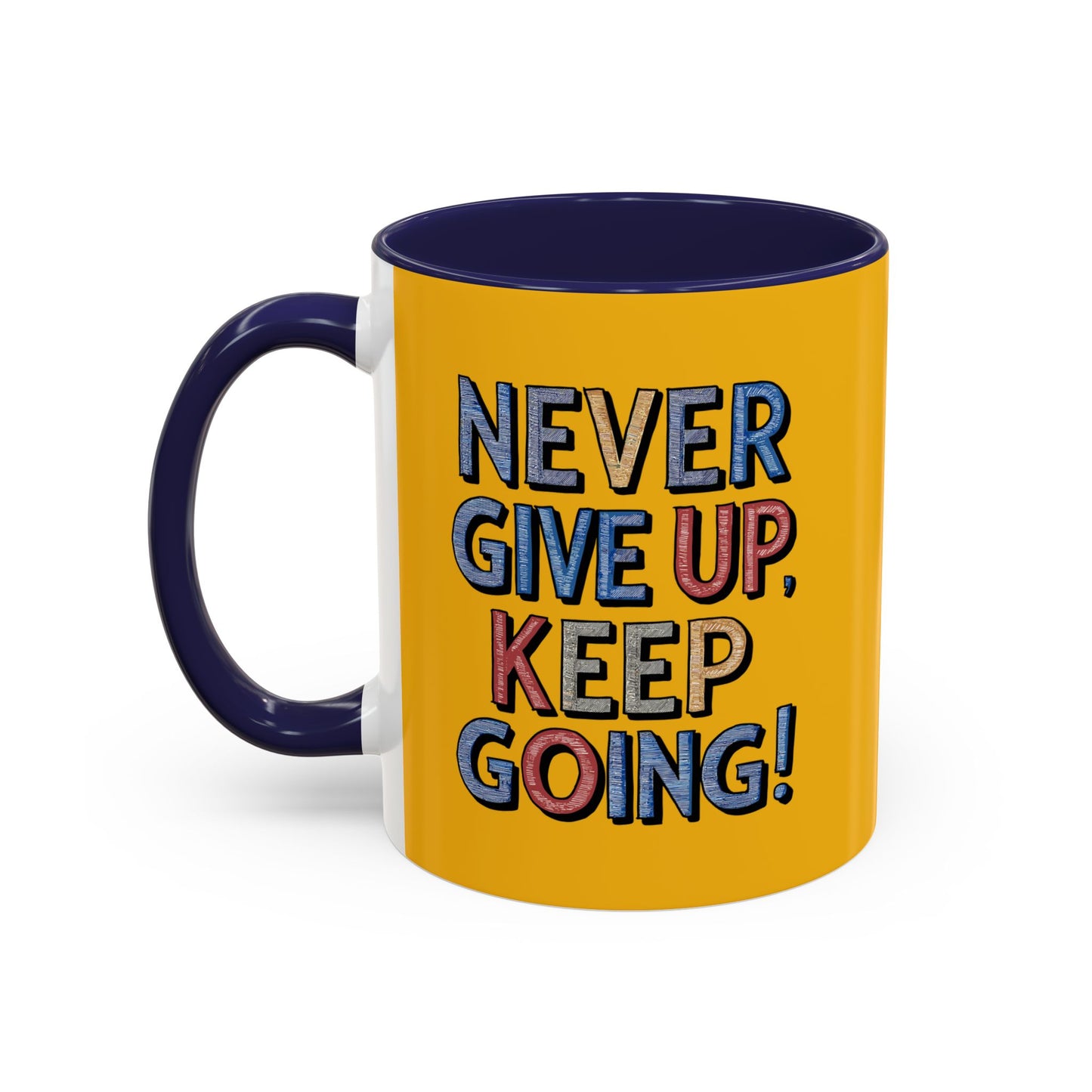 Never Give Up Keep Going Accent Coffee Mug (11, 15oz)