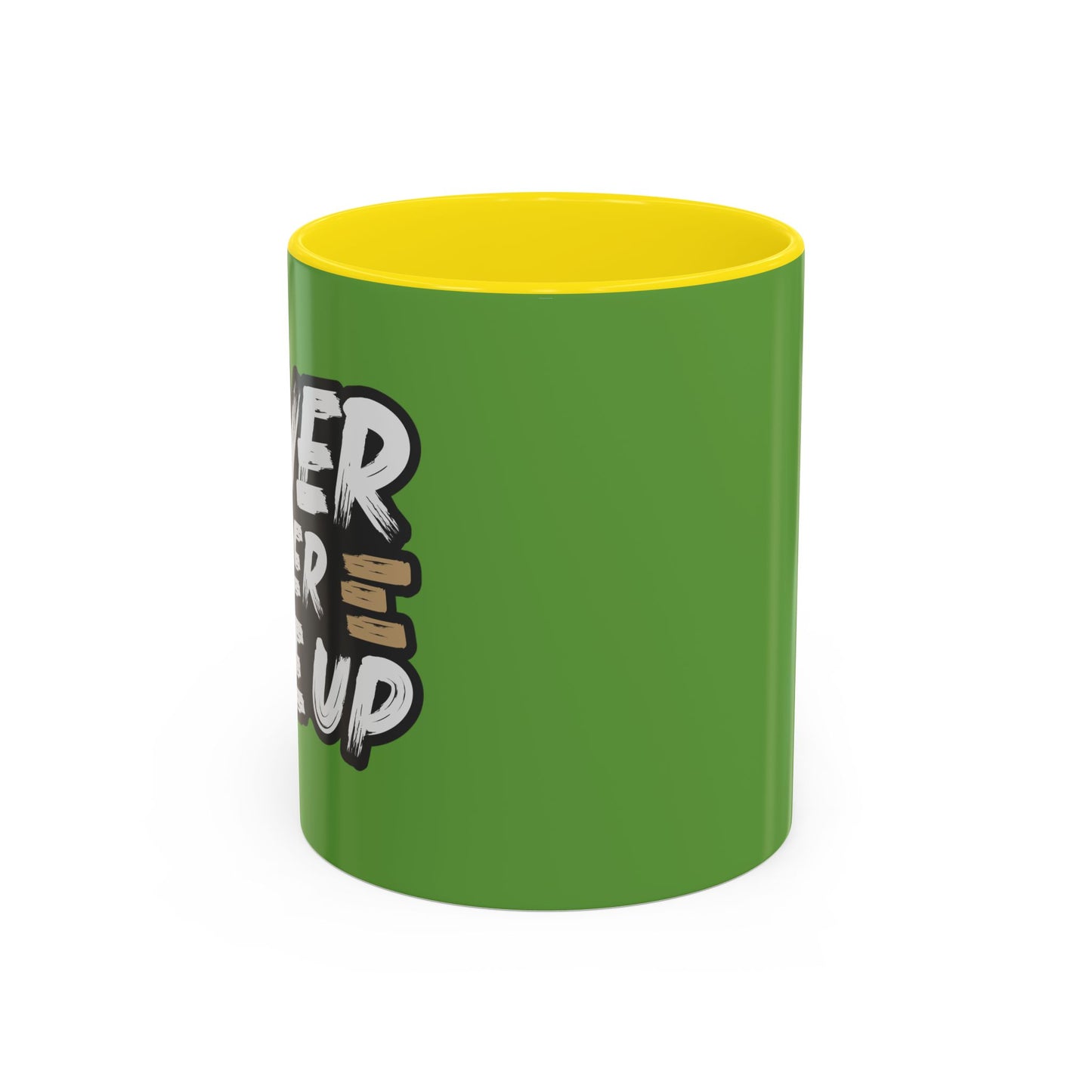 Never Give Up Accent Coffee Mug (11, 15oz)