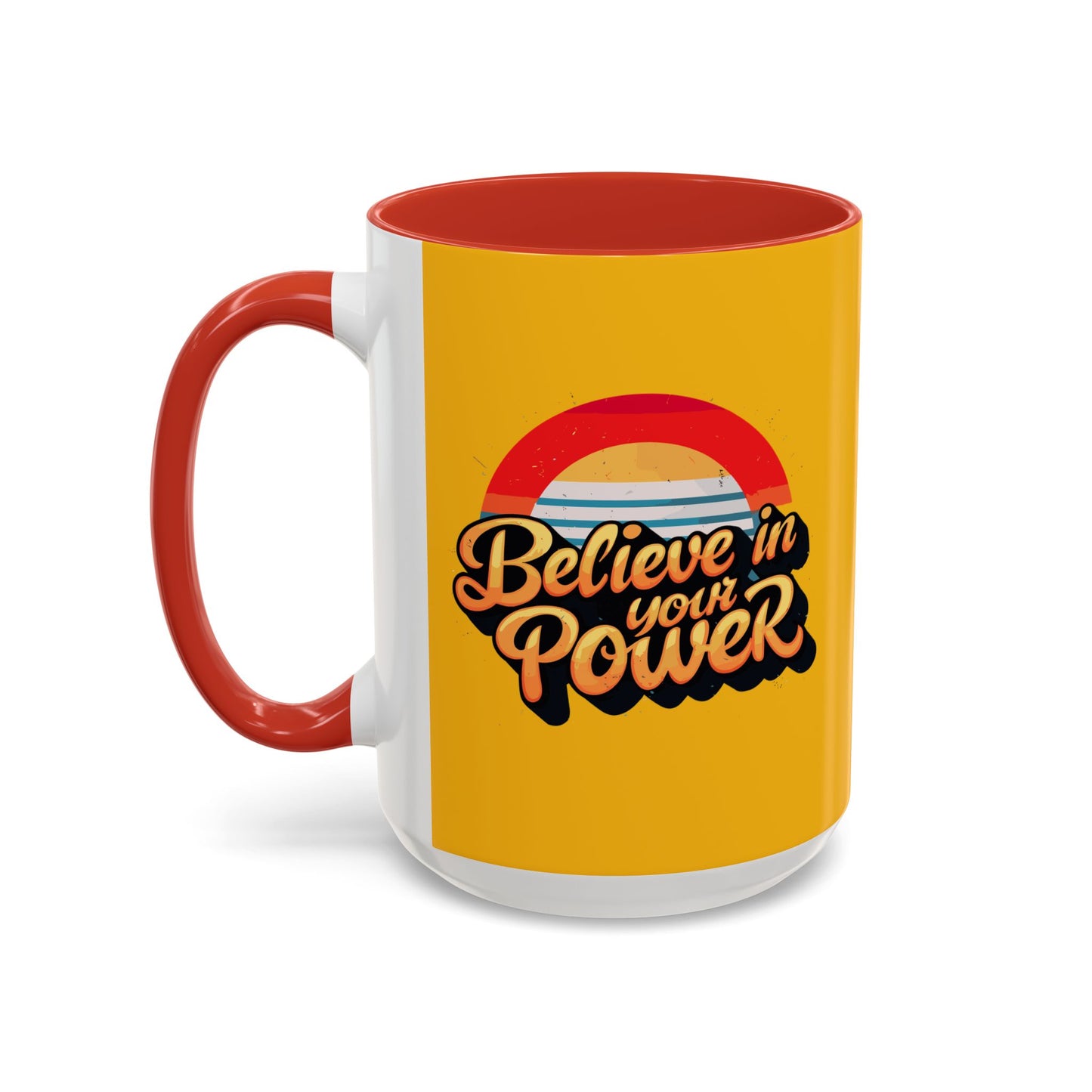 Believe In Your Power Accent Coffee Mug (11, 15oz)