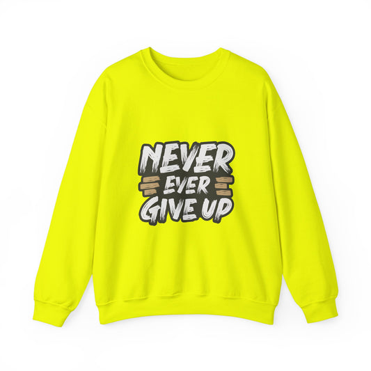 Never Ever Give Up Unisex Heavy Blend™ Crewneck Sweatshirt