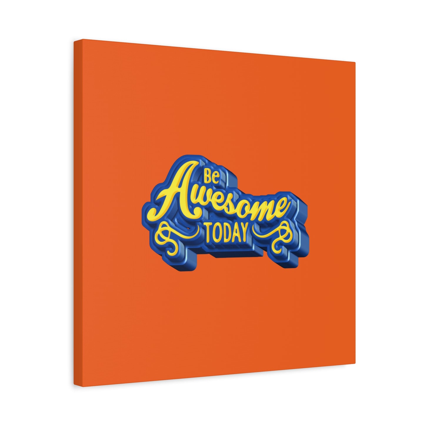 Be Awesome Today Matte Canvas, Stretched, 1.25"