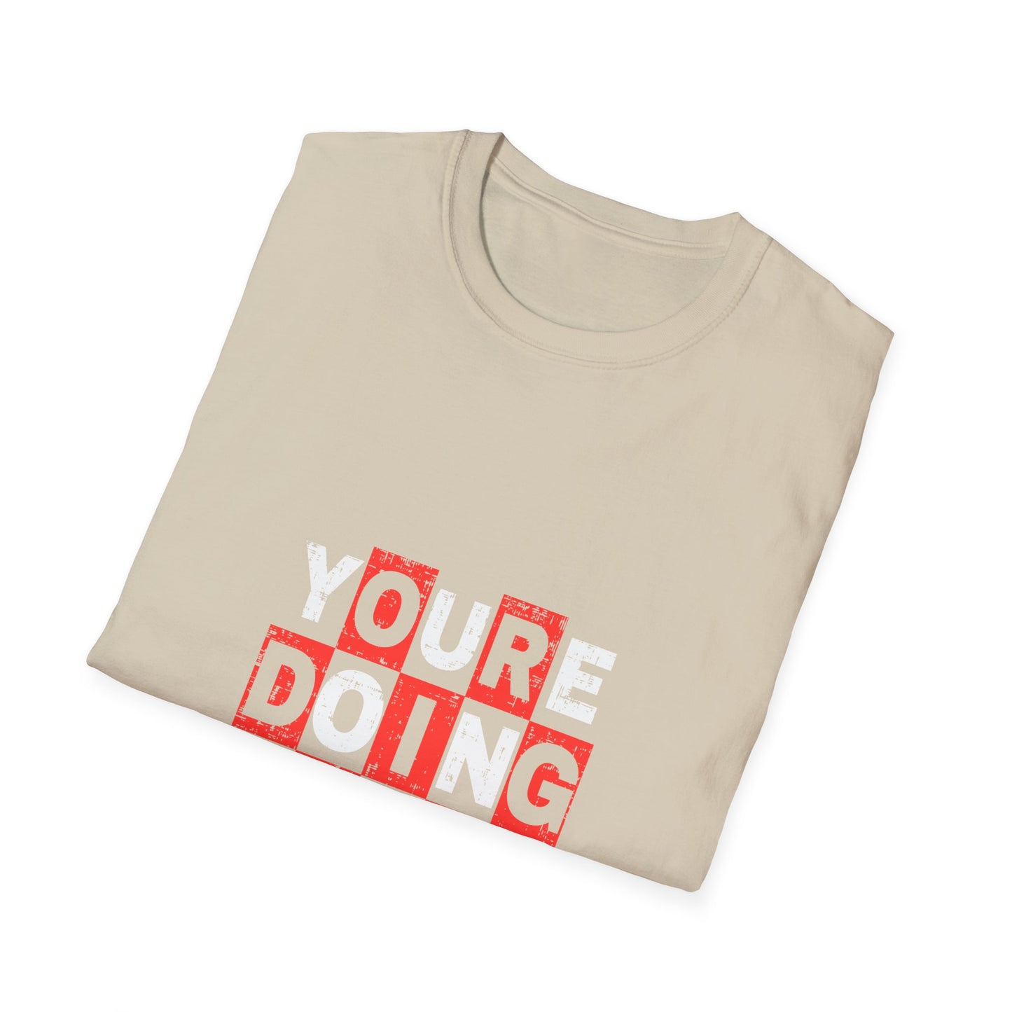 Youre Doing Great Unisex Softstyle T-Shirt