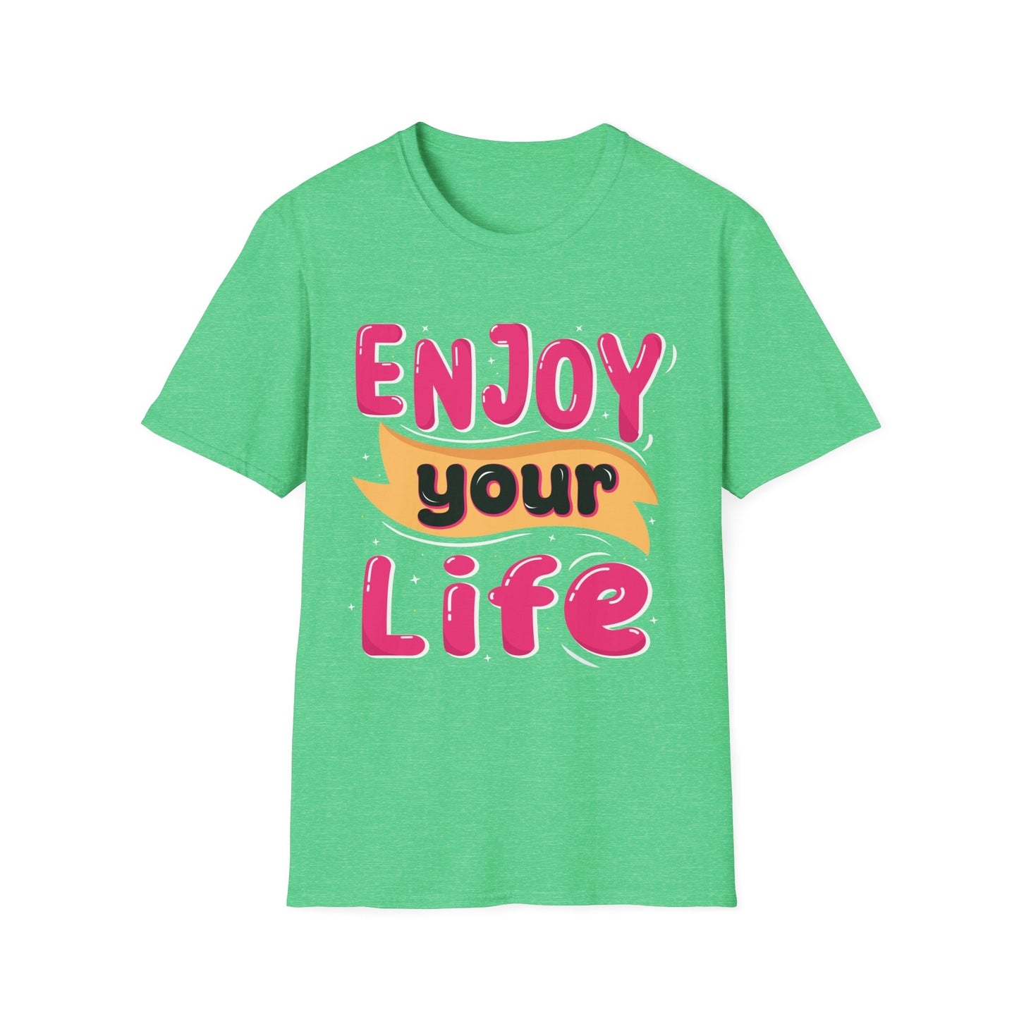 Enjoy Your Life Unisex Softstyle T-Shirt