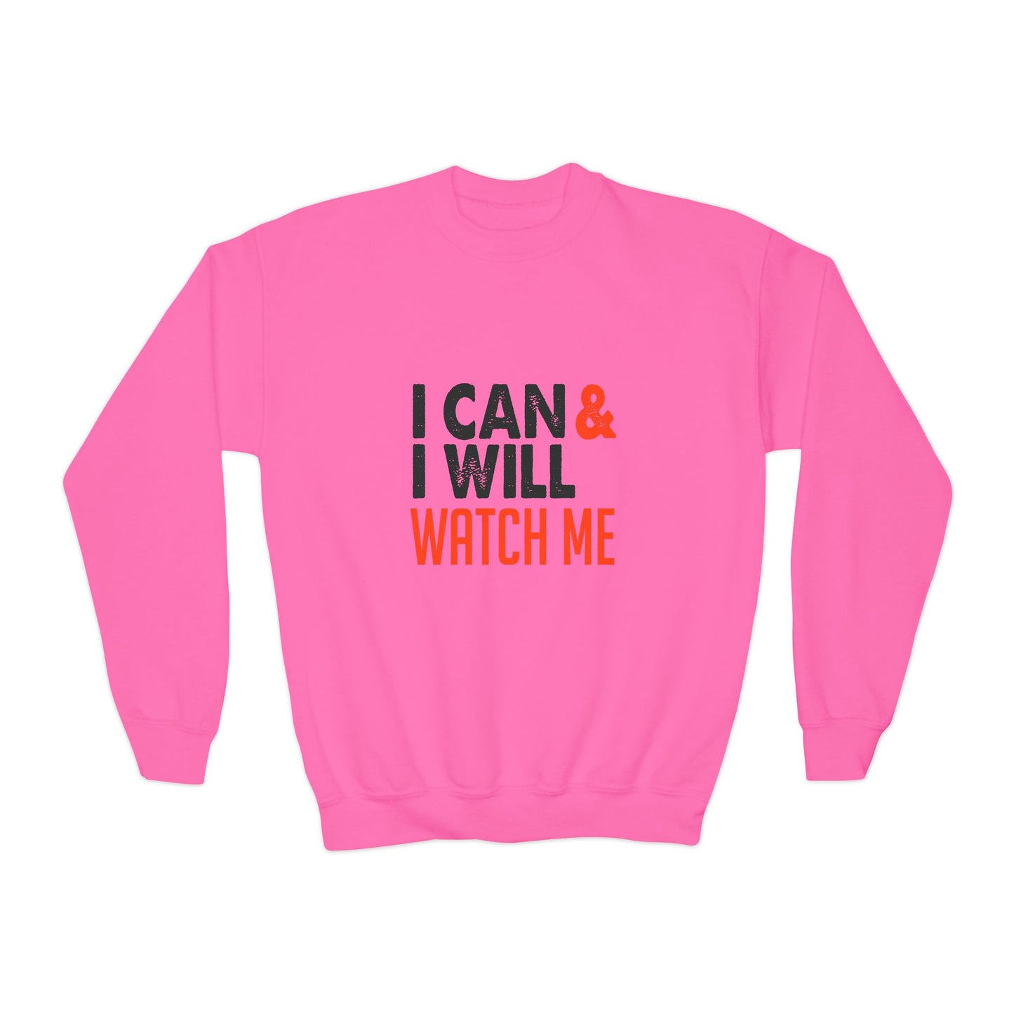 I Can & I Will Watch Me Youth Crewneck Sweatshirt