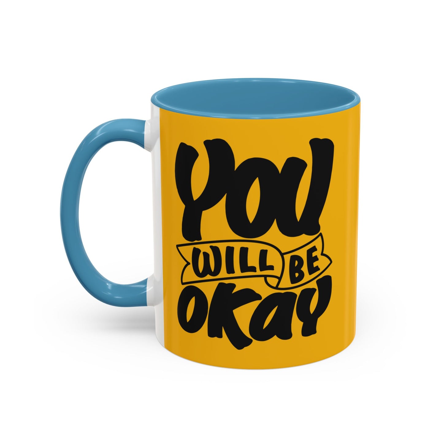 You Will Be Okay Accent Coffee Mug (11, 15oz)