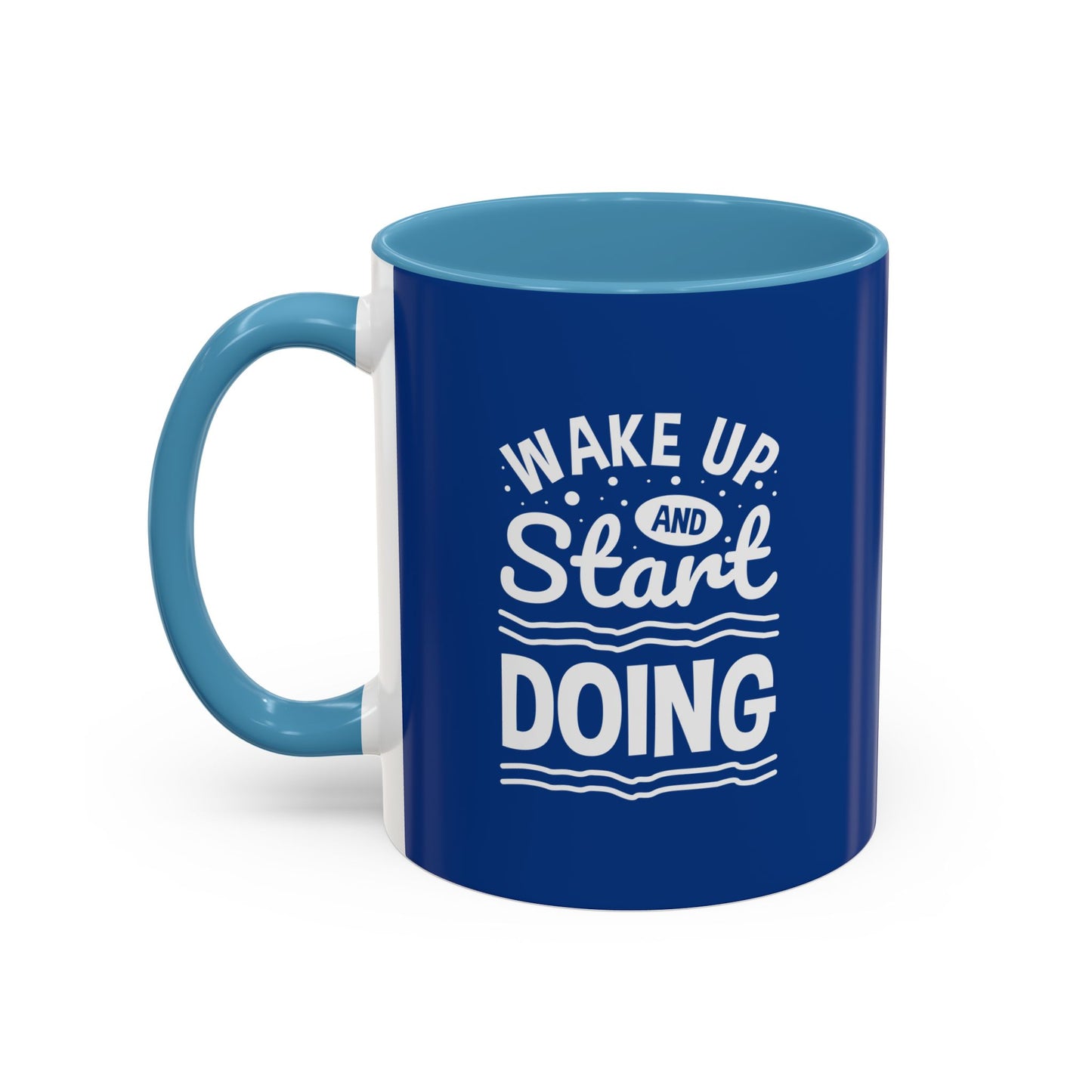 Wake Up And Start Doing Accent Coffee Mug (11, 15oz)
