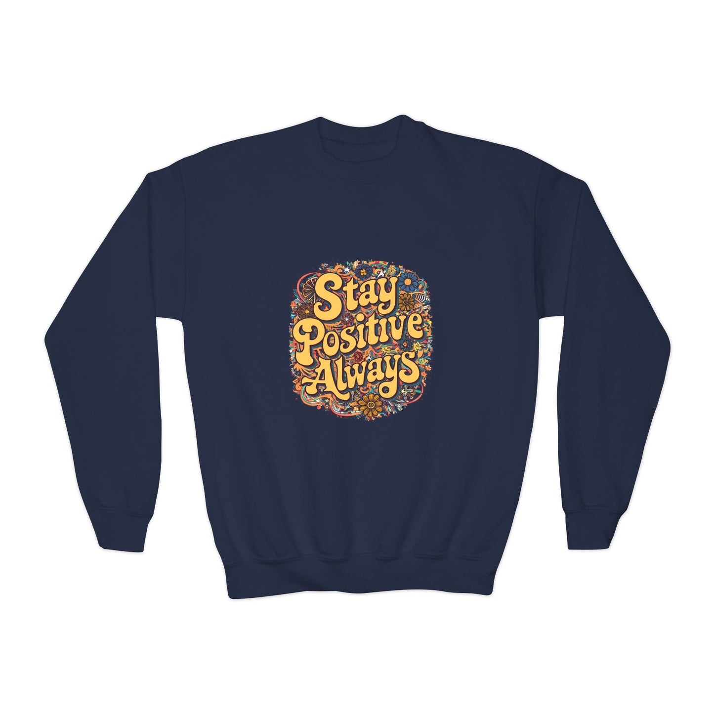 Stay Positive Always Youth Crewneck Sweatshirt