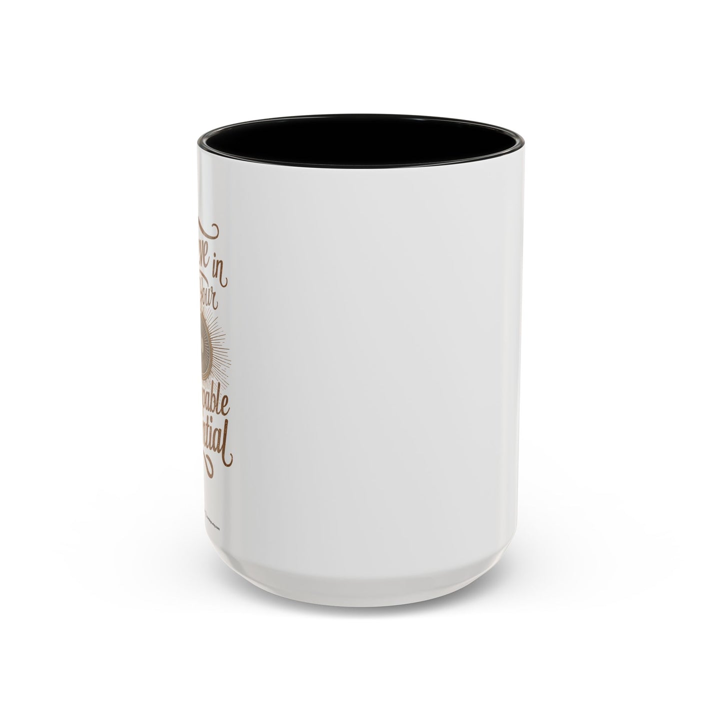 Believe In Your Unstopable Potential Accent Coffee Mug (11, 15oz)