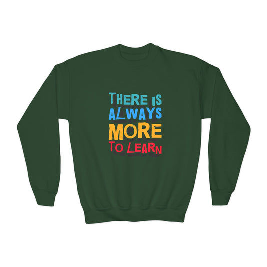 There Is Always More To Learn Youth Crewneck Sweatshirt