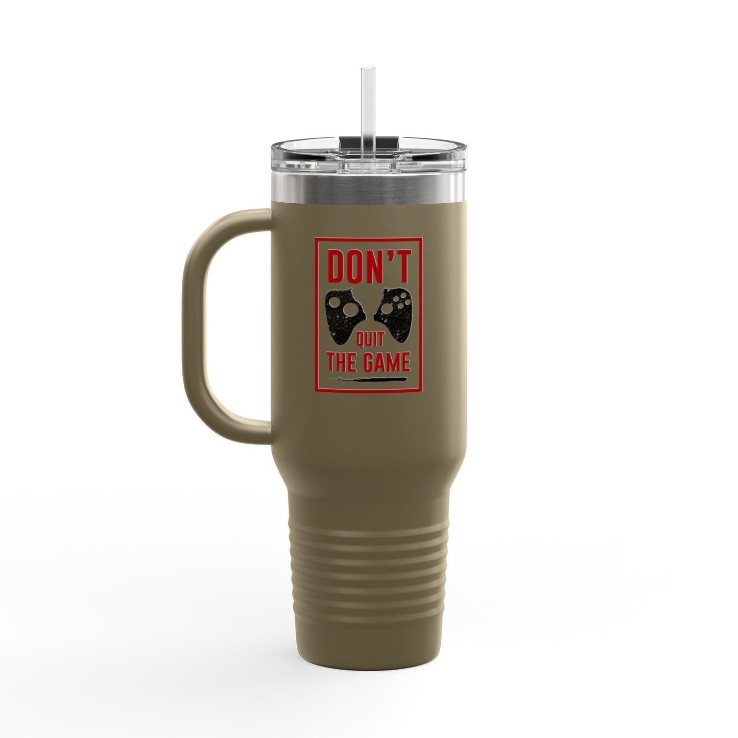 Don't Quit The Game Insulated Travel Mug, 40oz