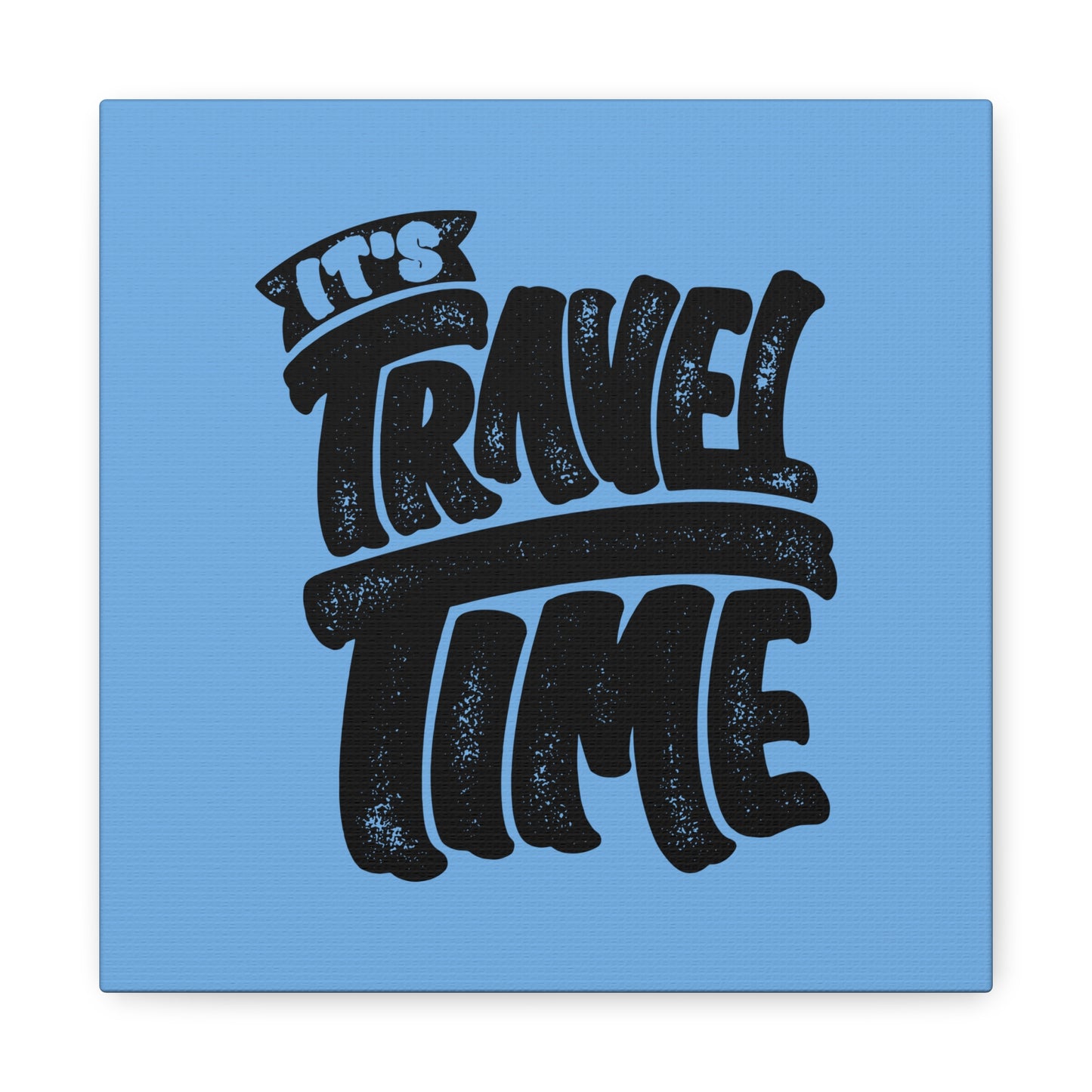 It's Travel Time Matte Canvas, Stretched, 1.25"