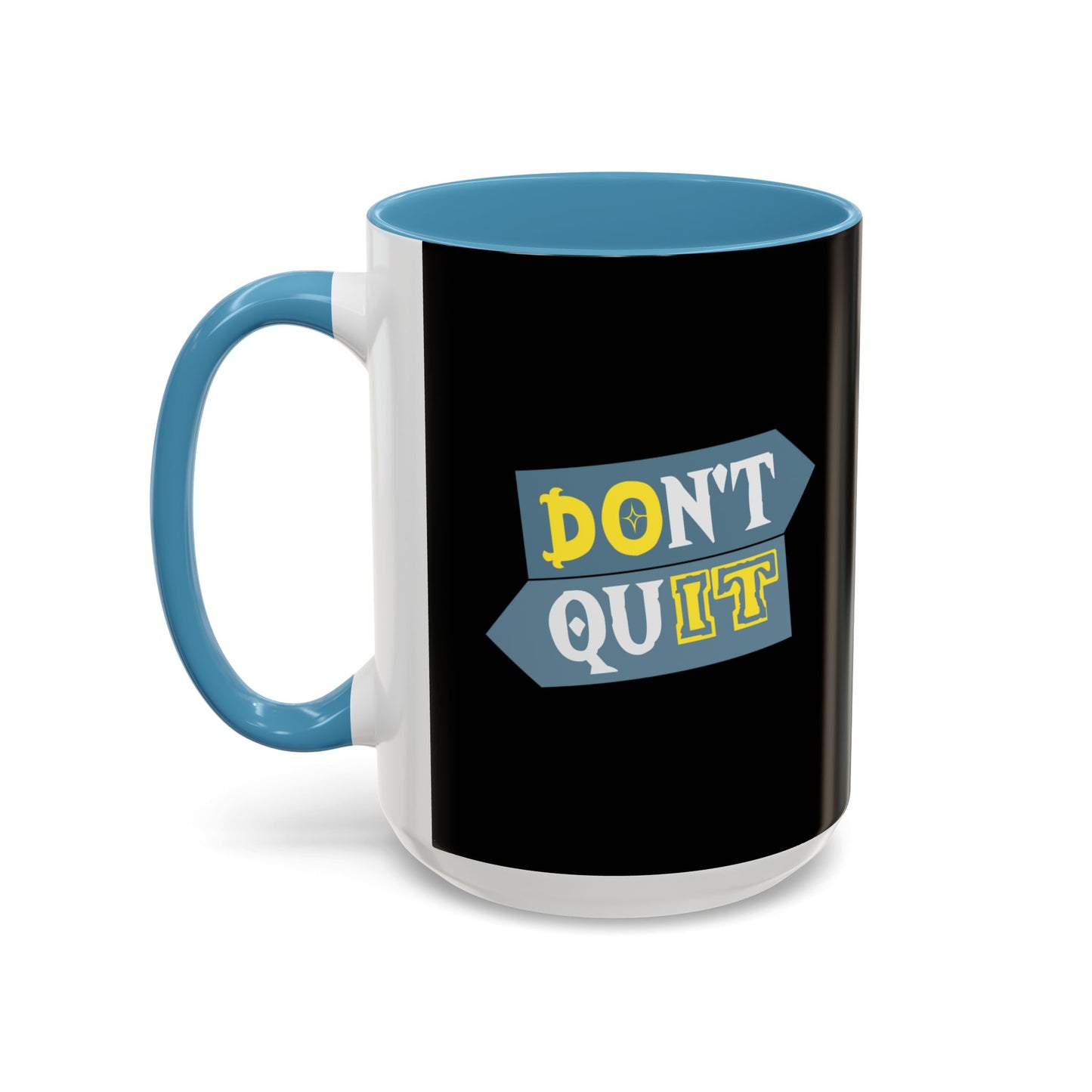 Don't Quit Accent Coffee Mug (11, 15oz)