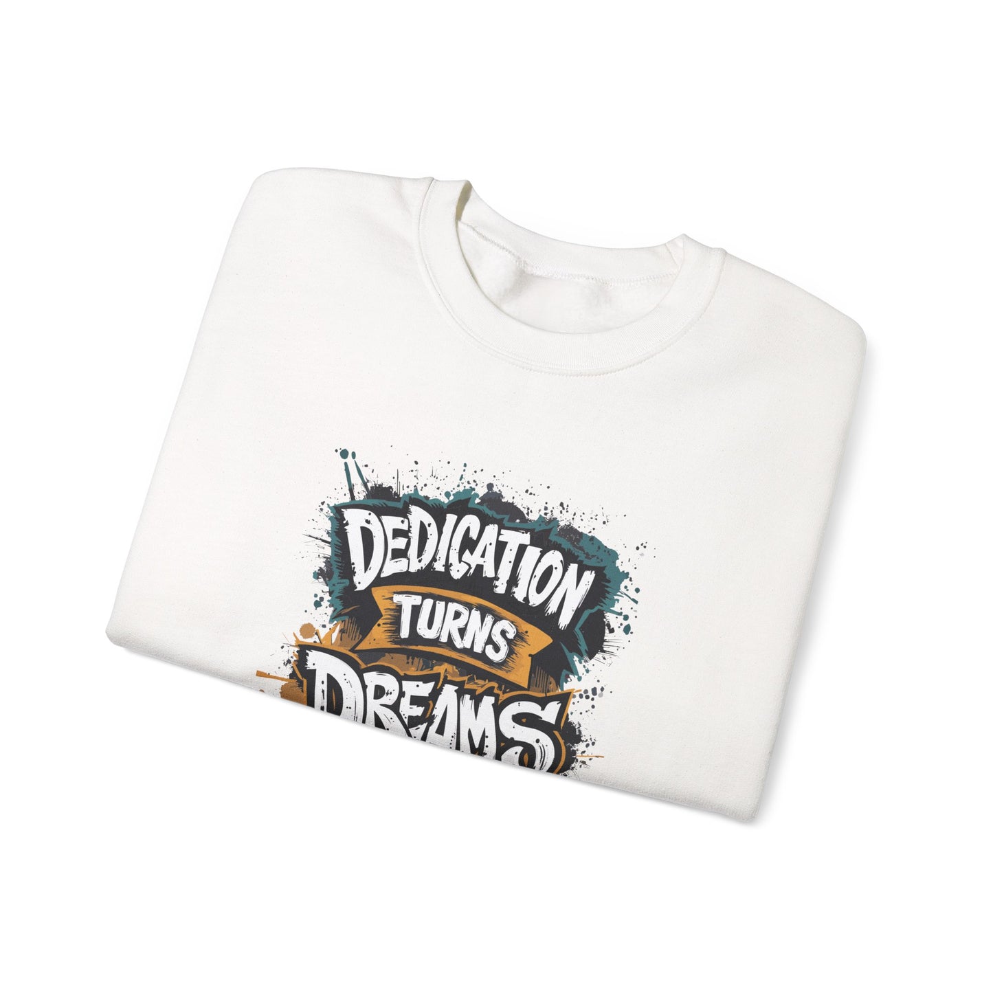 Dedication Turns Dreams Into Reality Unisex Heavy Blend™ Crewneck Sweatshirt