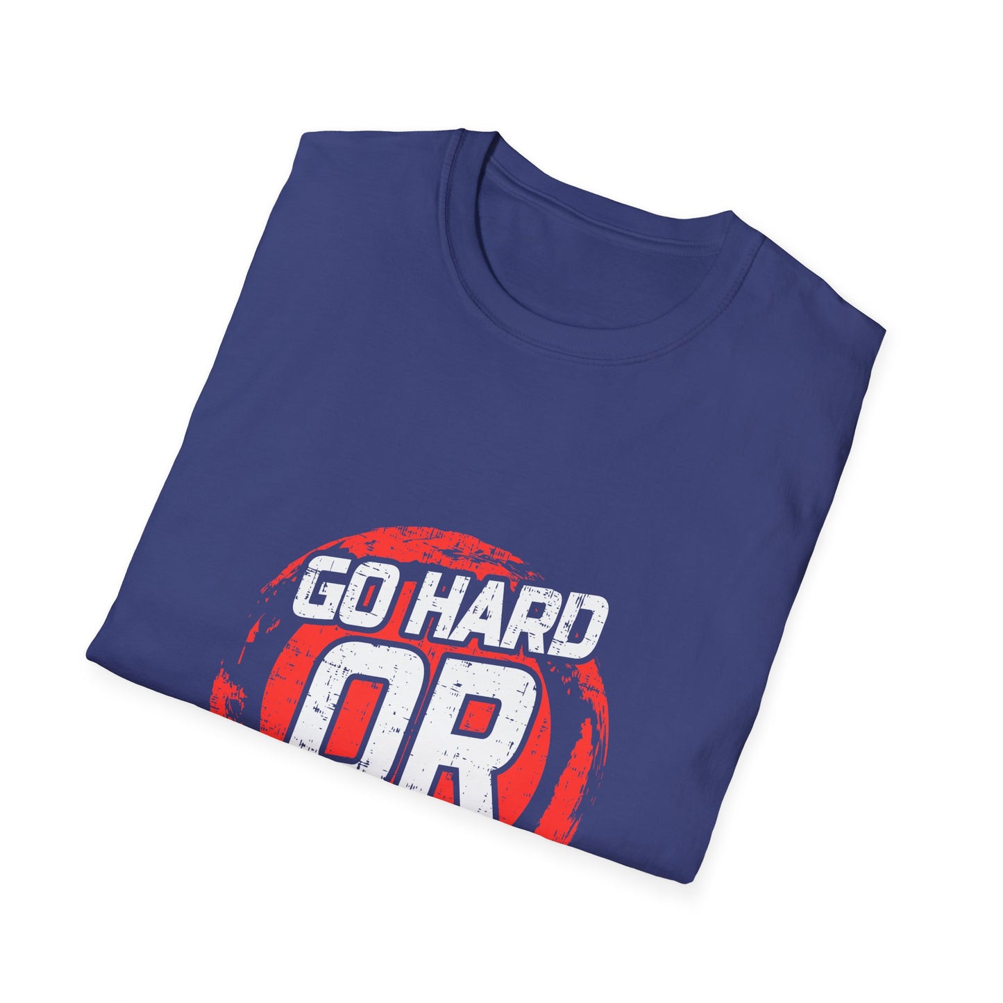 Go Hard Or Go Home Unisex Softstyle T-Shirt