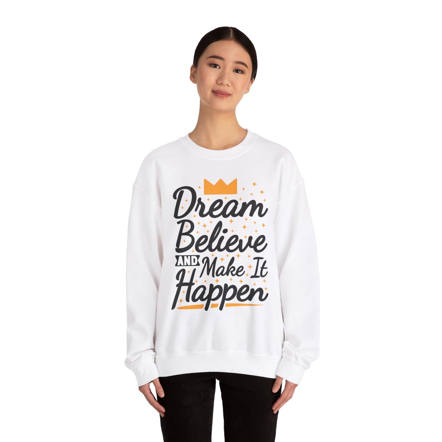 Dream Believe And Make It Happen Unisex Heavy Blend™ Crewneck Sweatshirt