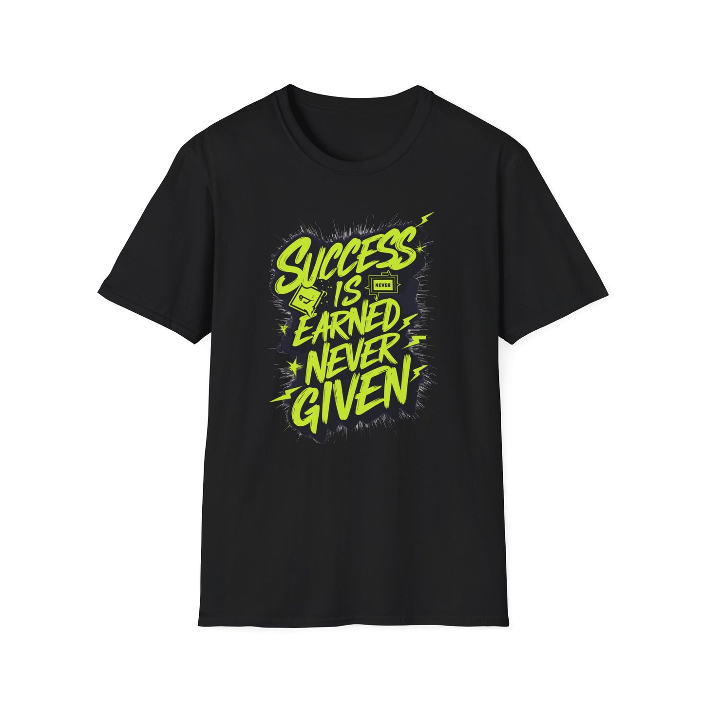Success Is Never Earned Never Given Unisex Softstyle T-Shirt