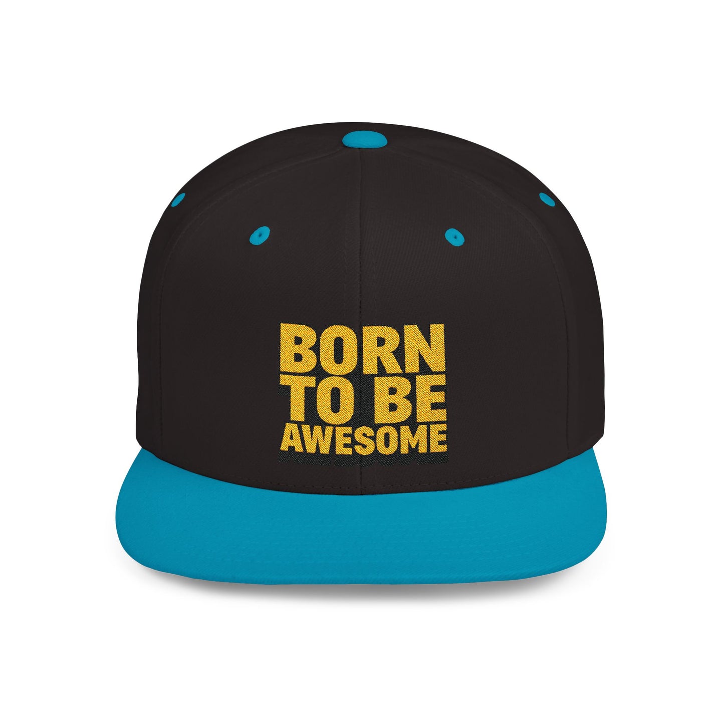 Born To Be Awesome Flat Bill Snapback