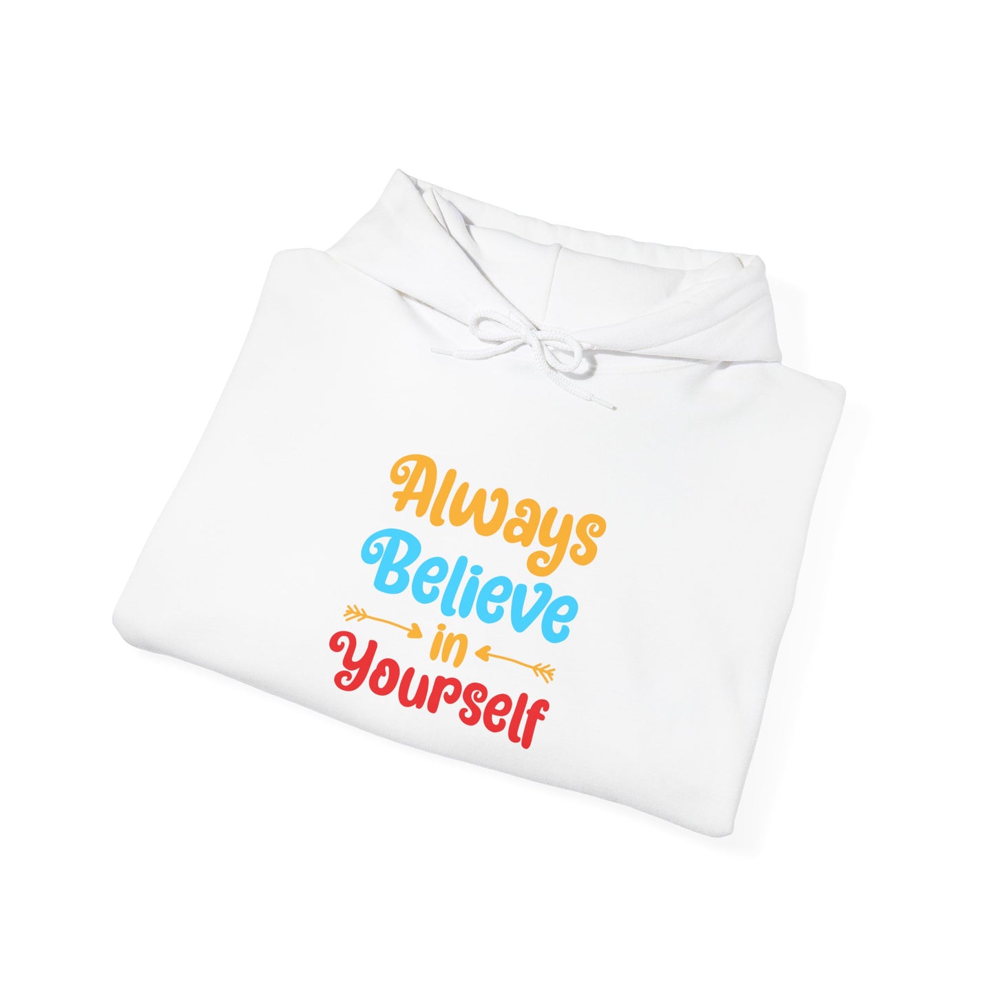 Always Believe In Yourself Unisex Heavy Blend™ Hooded Sweatshirt