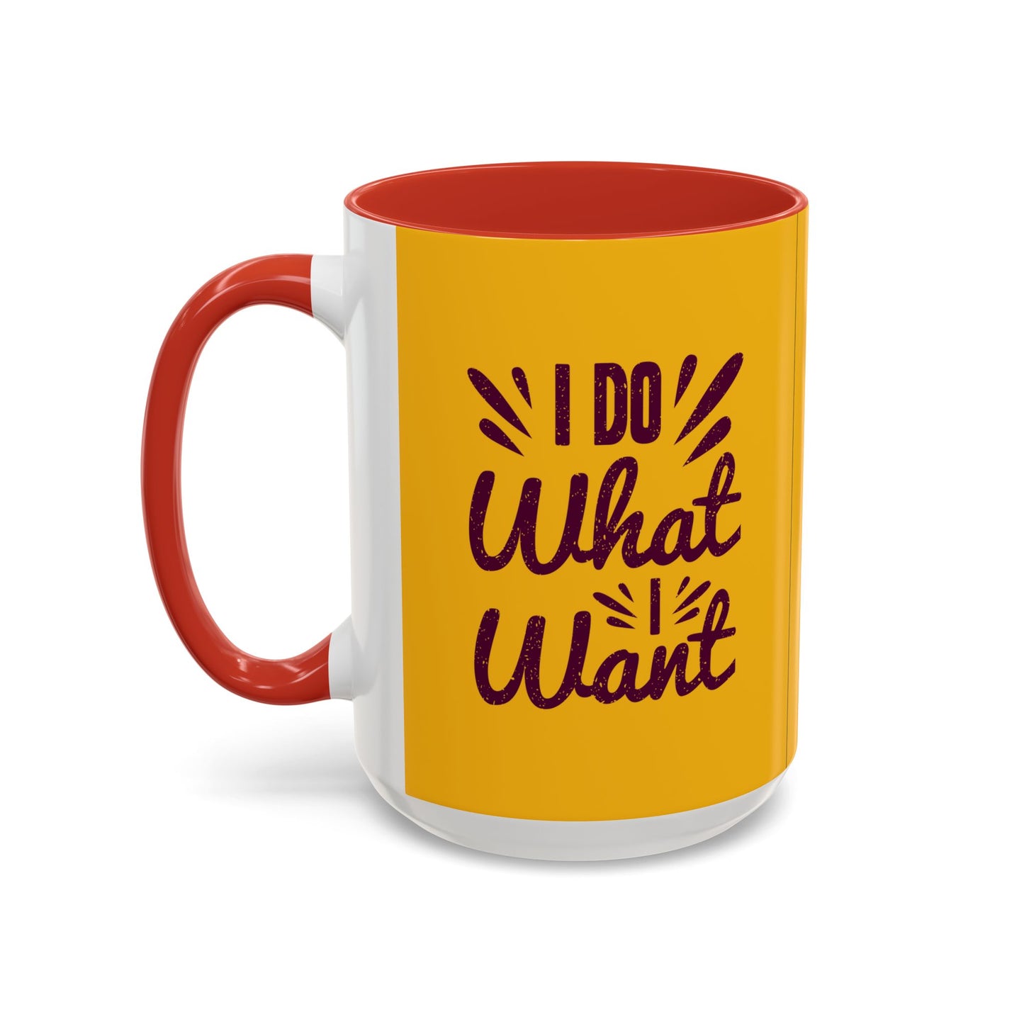 I Do What I Want Accent Coffee Mug (11, 15oz)